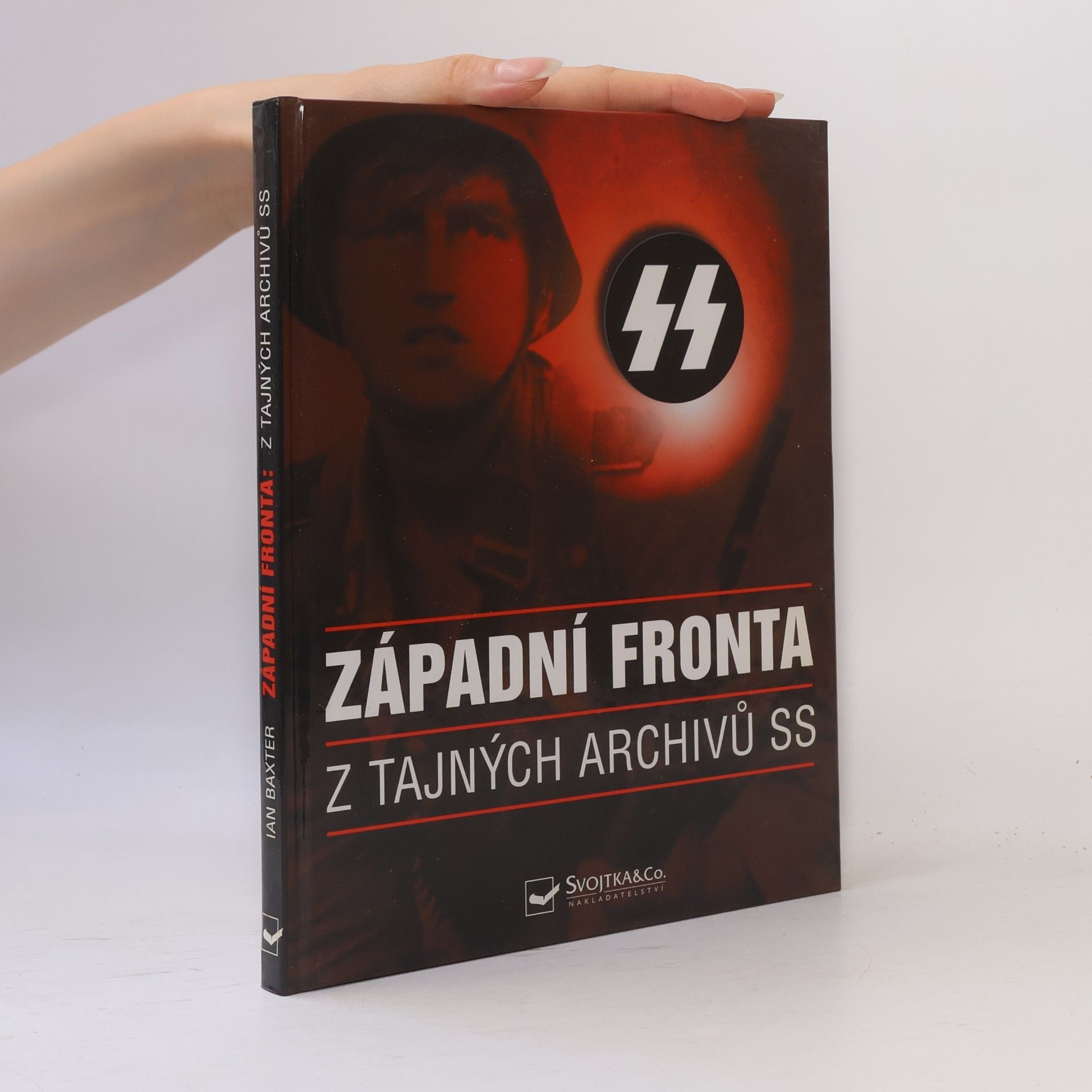 Ian Baxter Západní fronta: Z tajných archivů SS