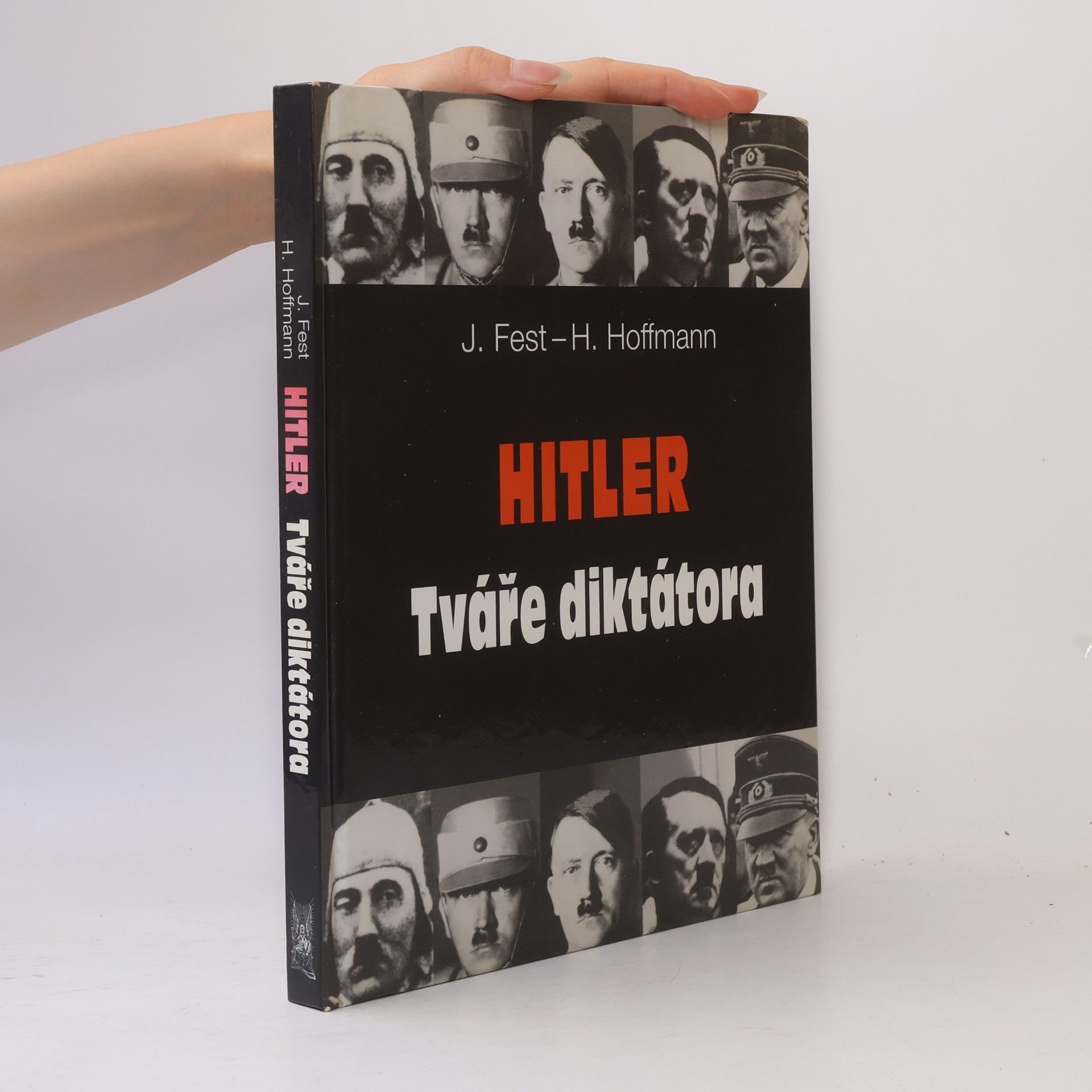 Joachim Fest Hitler: Tváře diktátora