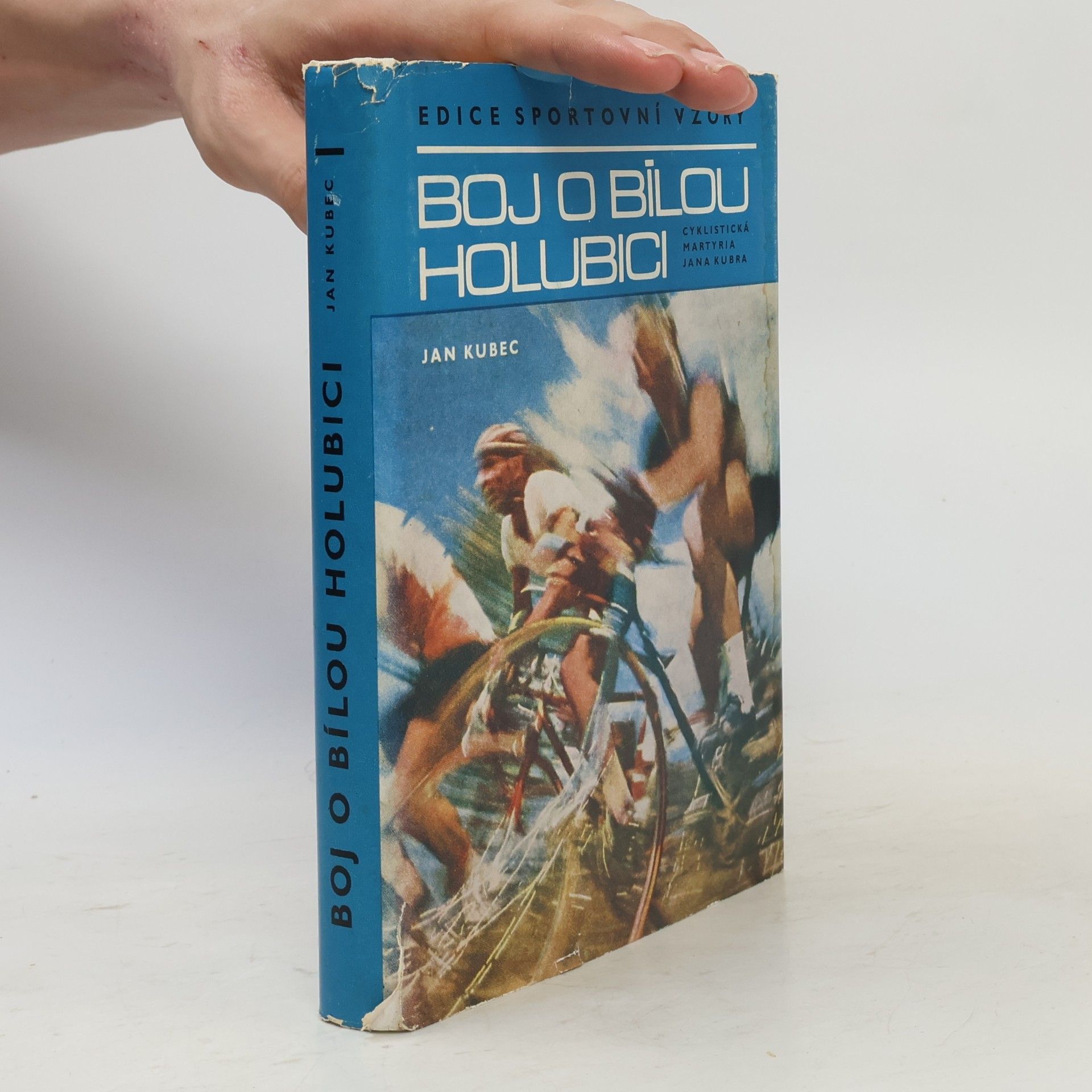 Jan Kubec Boj o bílou holubici. Cyklistická martyria Jana Kubra