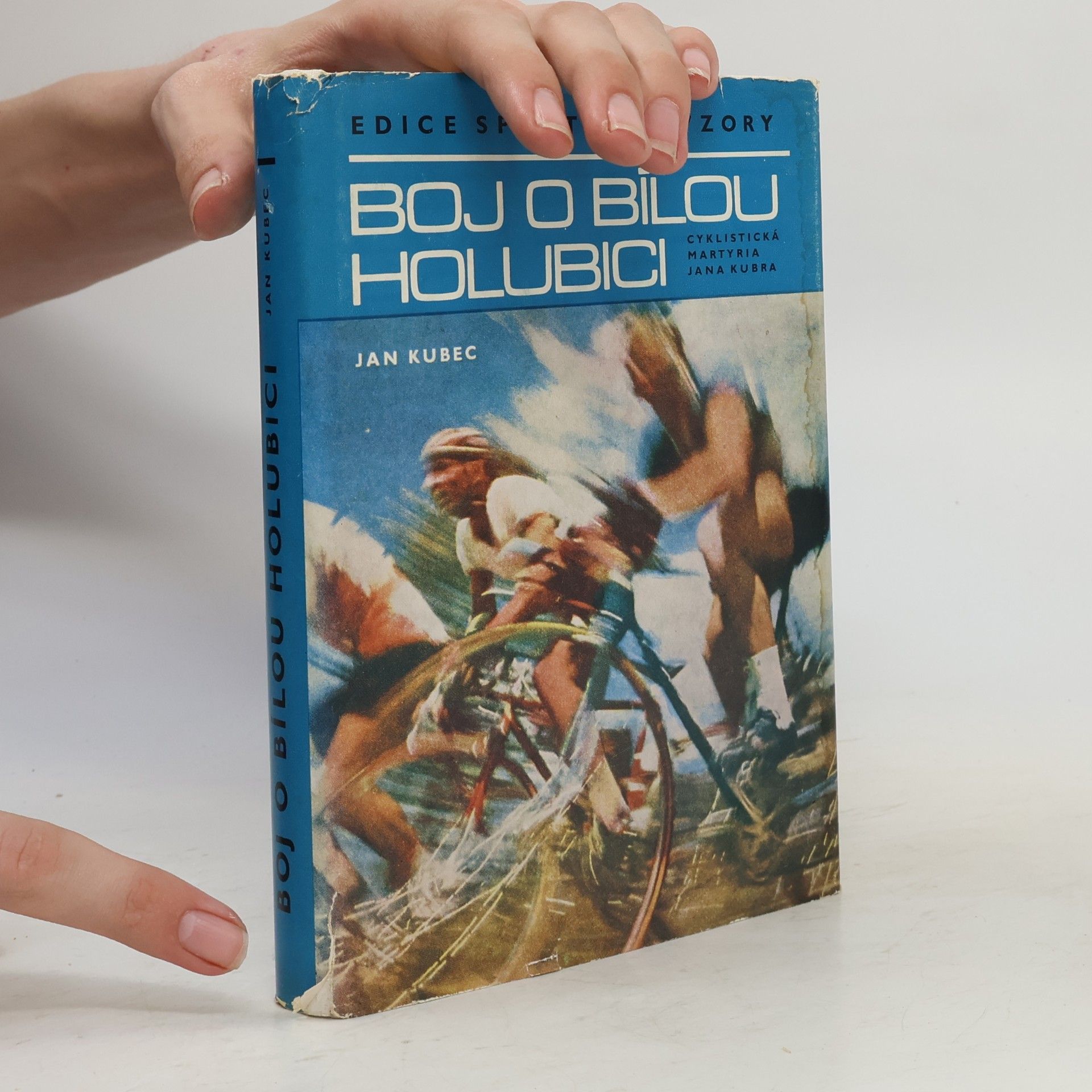 Jan Kubec Boj o bílou holubici. Cyklistická martyria Jana Kubra
