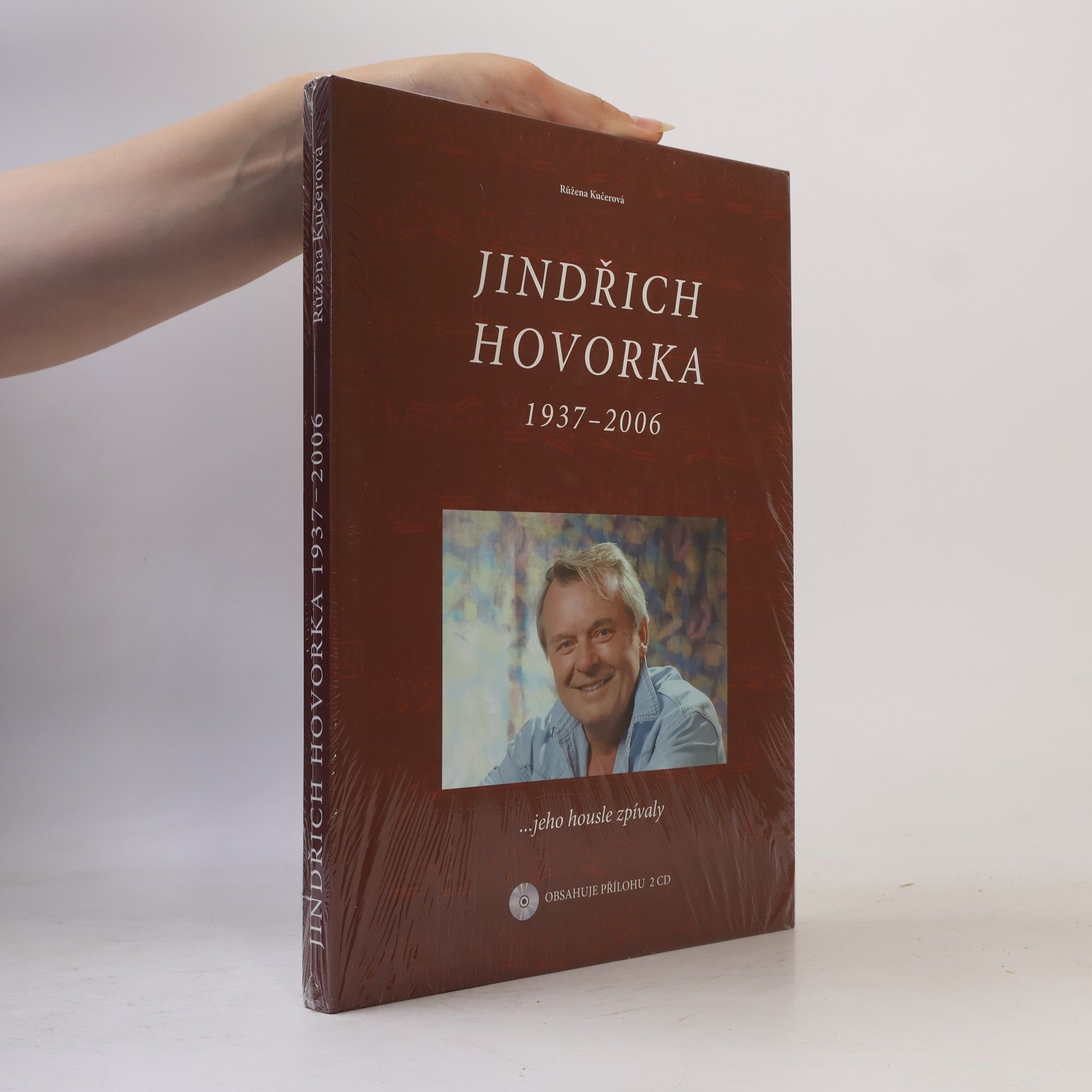 Růžena Kučerová Jindřich Hovorka : 1937-2006 : ...jeho housle zpívaly