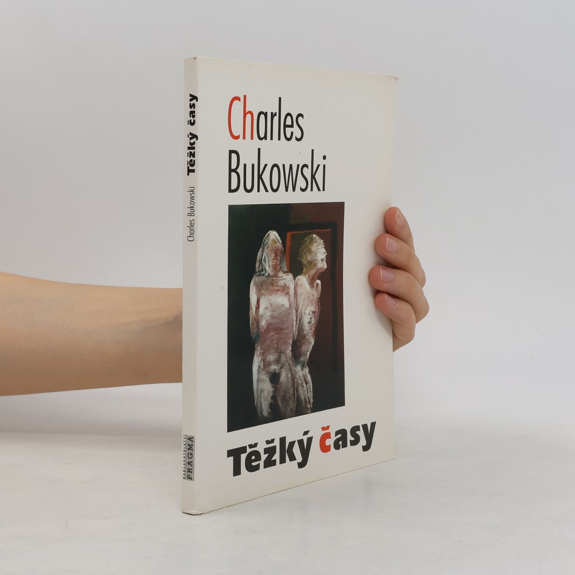 Charles Bukowski Těžký časy