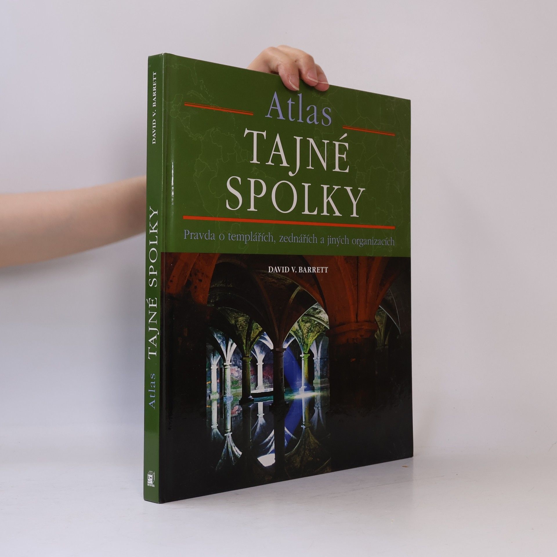 David V. Barrett Tajné spolky: Pravda o templářích, zednářích a jiných záhadných organizacích