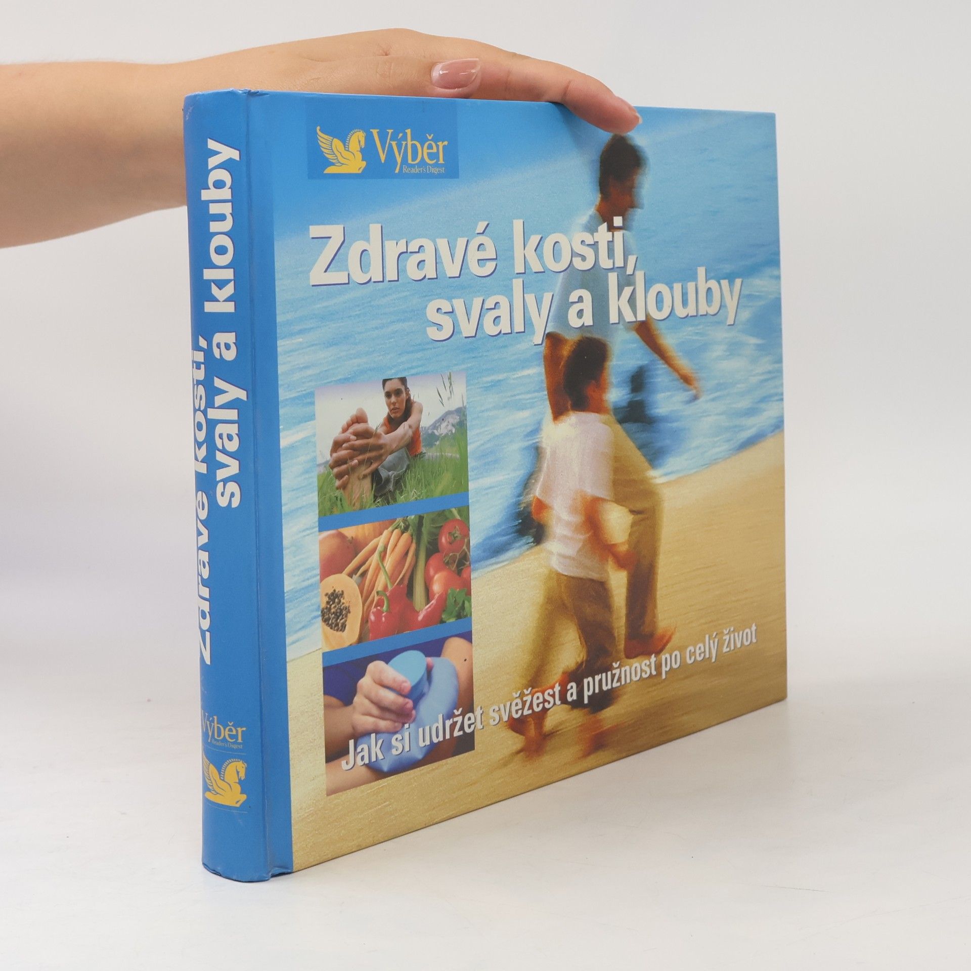 Pavla Blahušová Zdravé kosti, svaly a klouby. Návod, jak zůstat po celý život pohyblivý a čilý