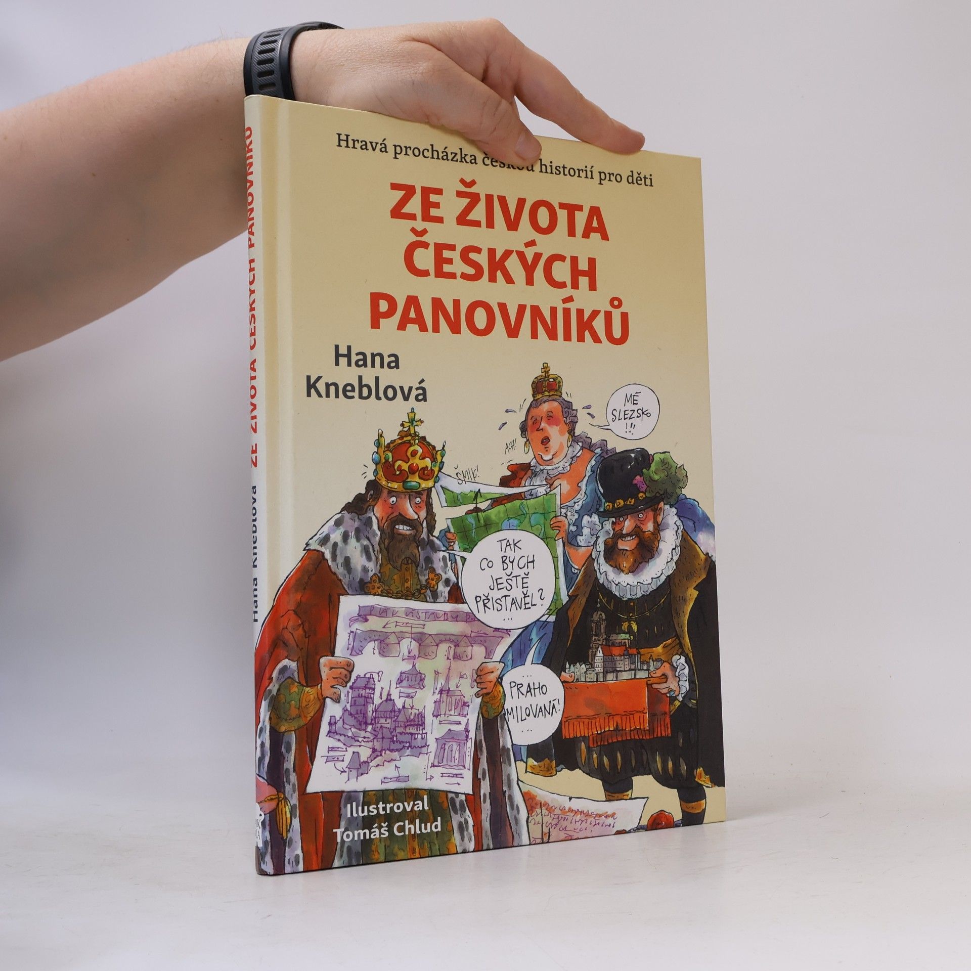 Ze života českých panovníků: hravá procházka českou historií pro děti