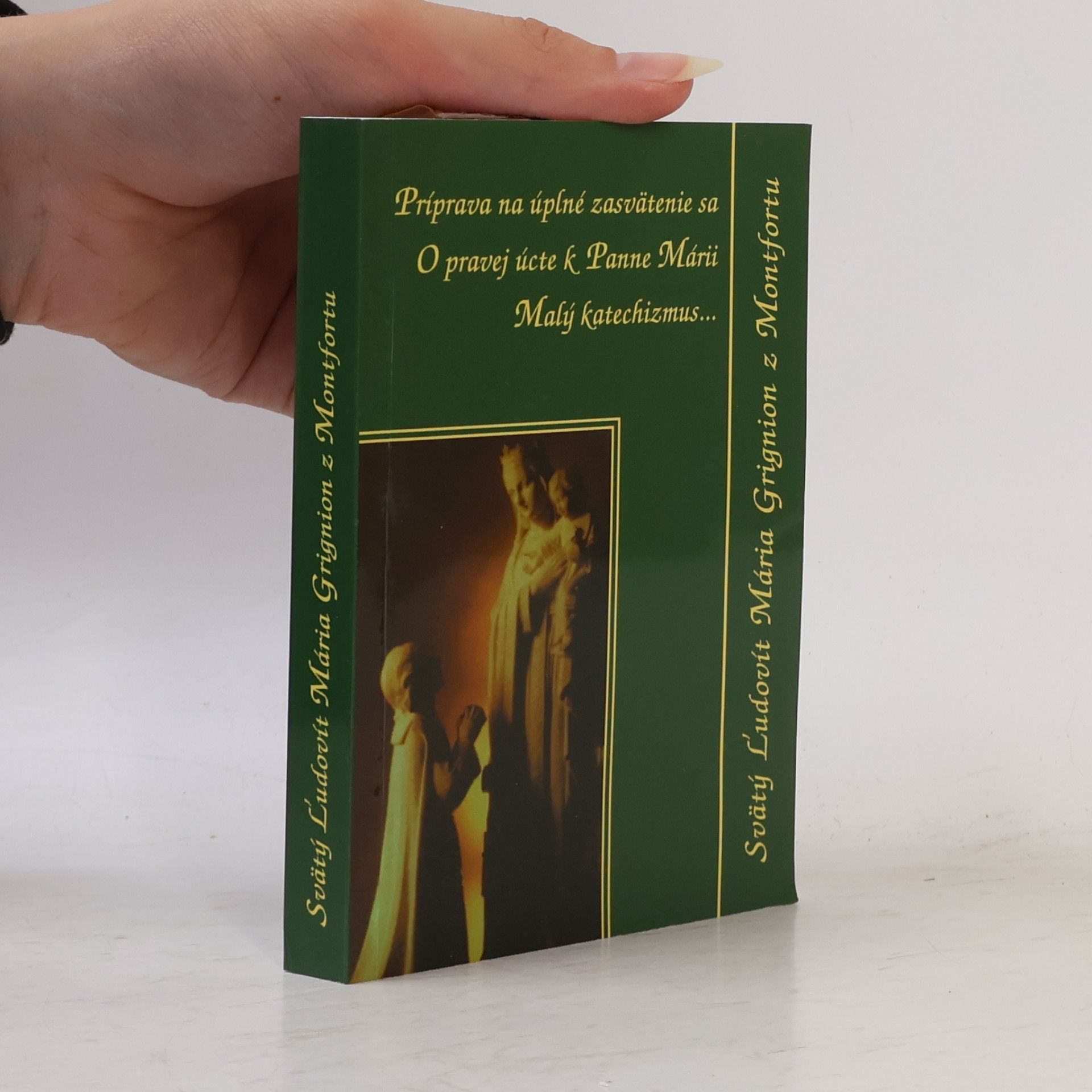 Kolektiv autorů Príprava na úplné zasvätenie sa: O pravej úcte k Panne Márii