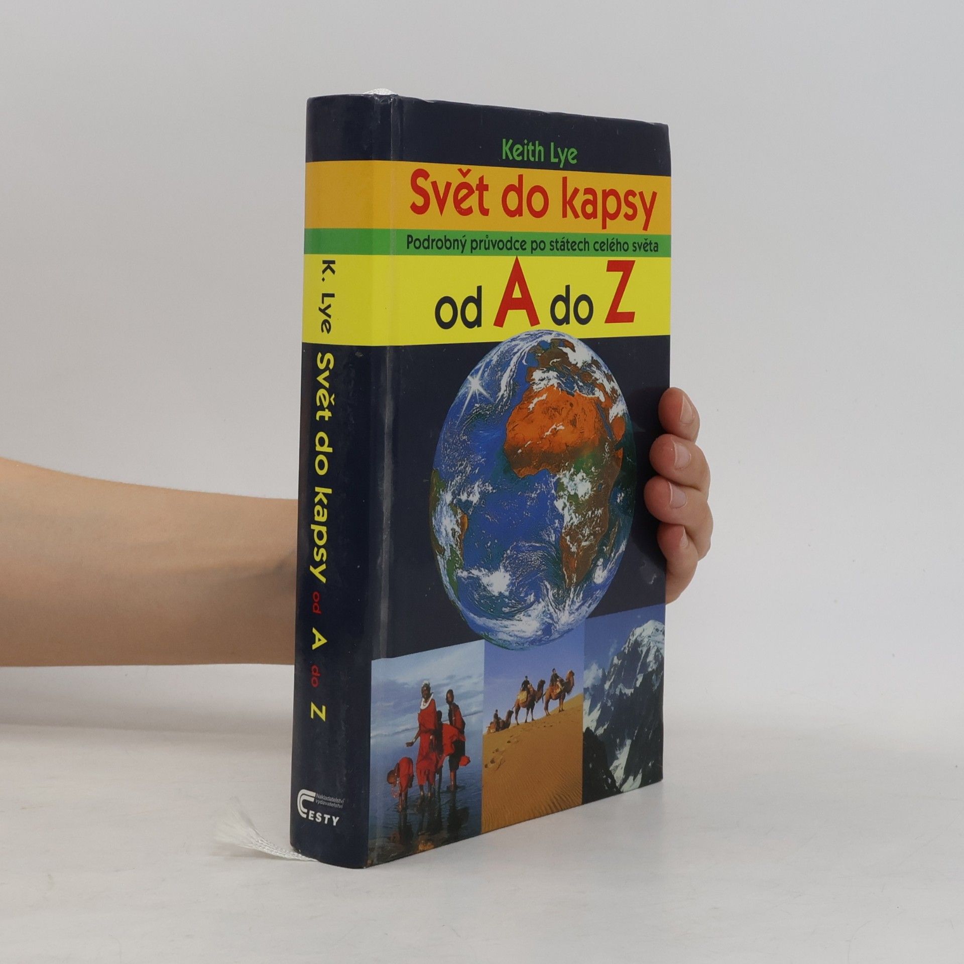 Keith Lye Svět do kapsy: Podrobný průvodce po státech celého světa od A do Z