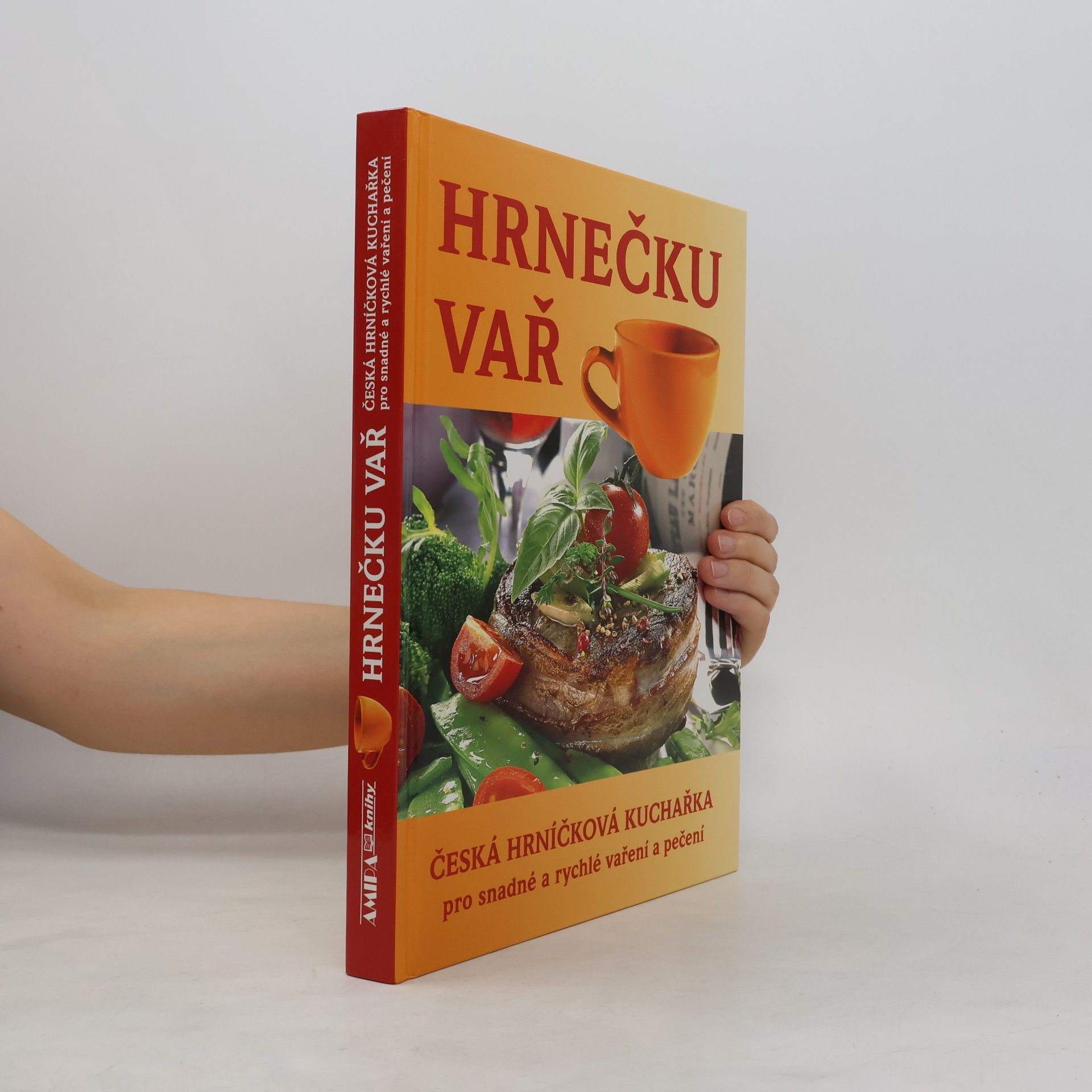 Šárka Vaiglová Hrnečku vař : česká hrníčková kuchařka pro snadné a rychlé vaření a pečení