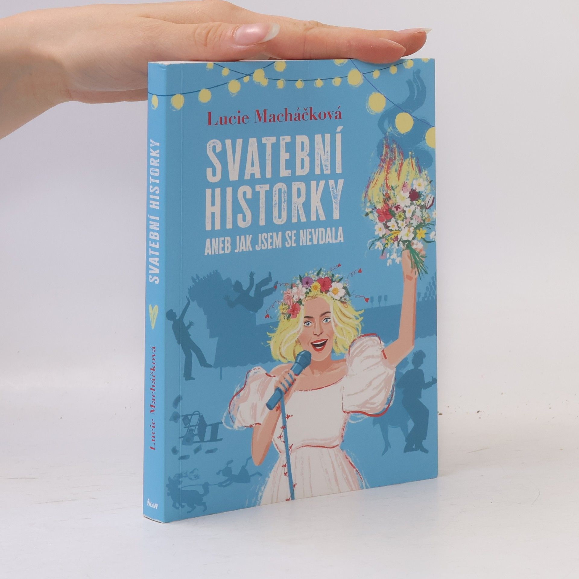 Lucie Macháčková Svatební historky aneb Jak jsem se nevdala