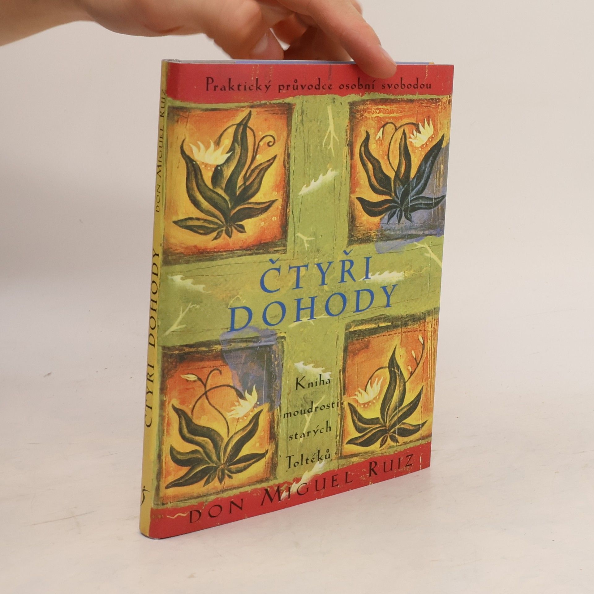Don Miguel Ruiz Čtyři dohody - Kniha moudrosti starých Toltéků