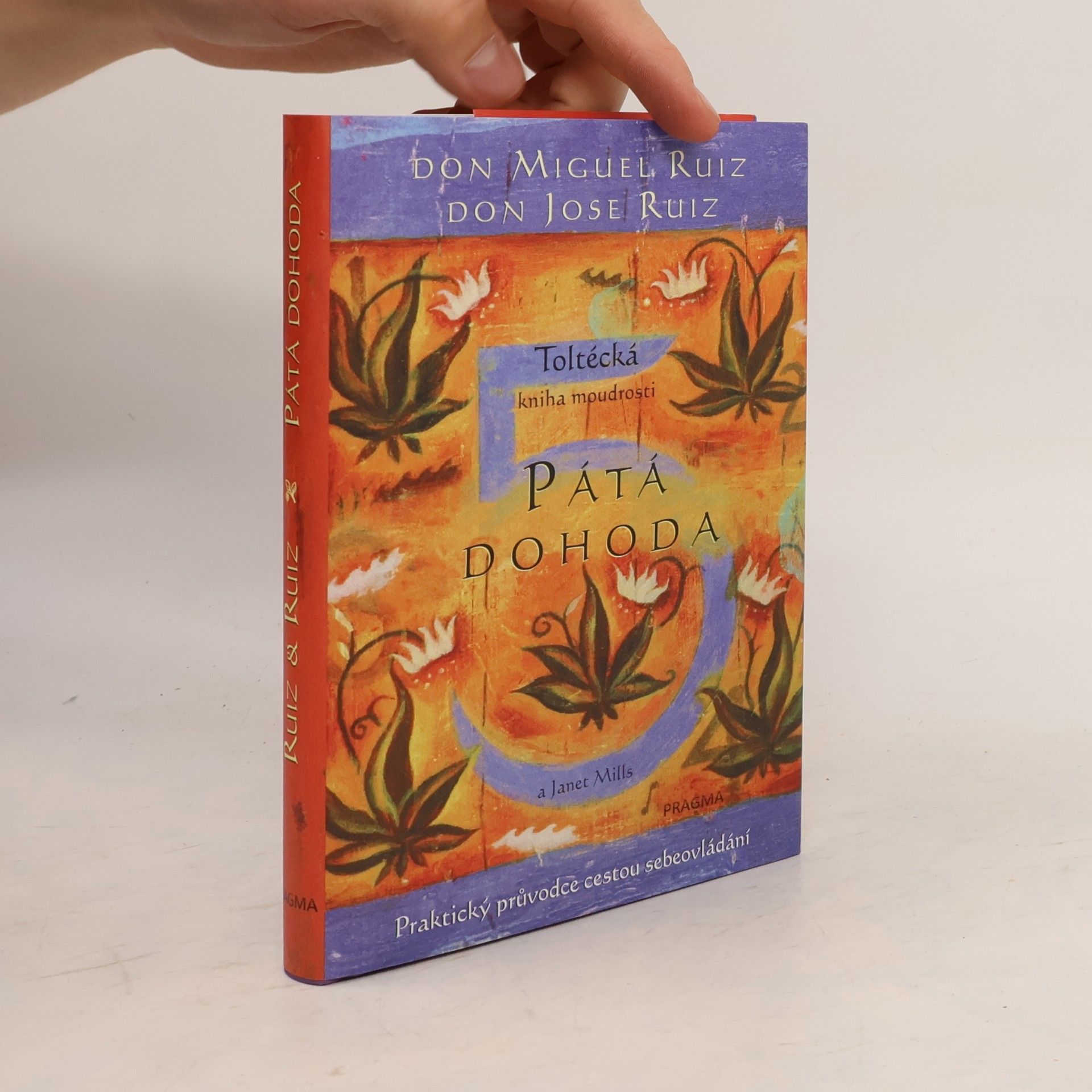 Don Miguel Ruiz Pátá dohoda. Toltécká kniha moudrosti