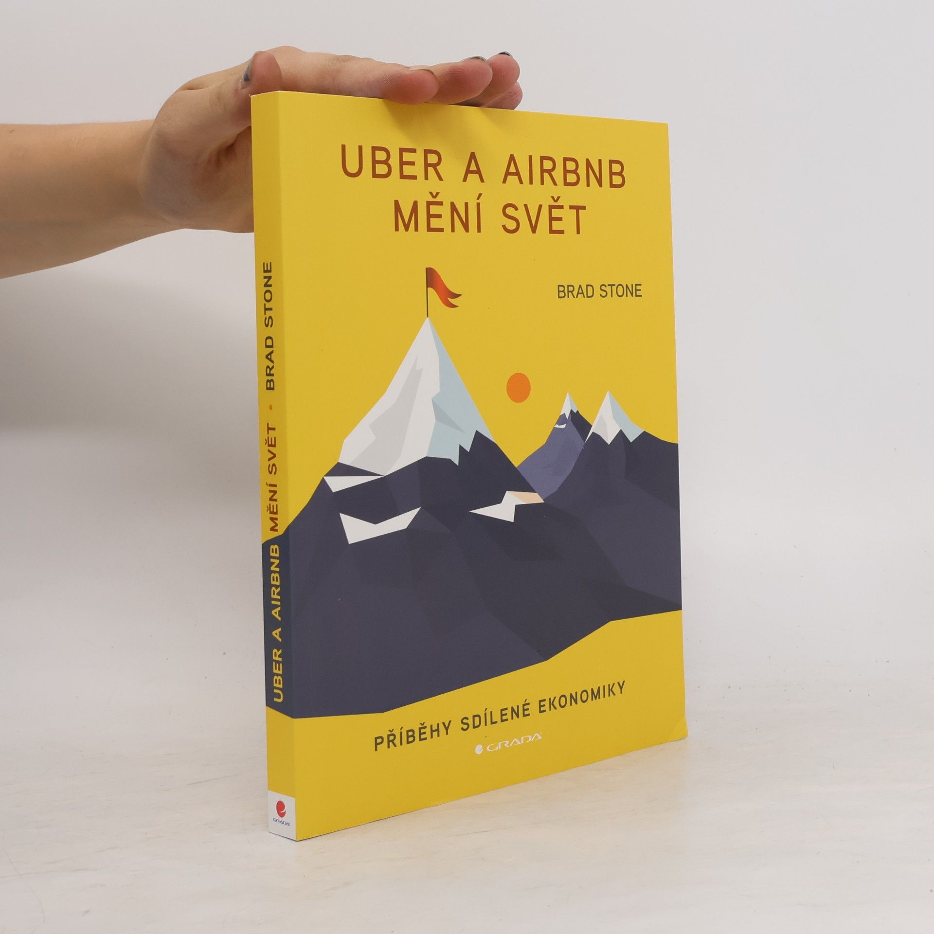 Brad Stone Uber a Airbnb mění svět : příběhy sdílené ekonomiky