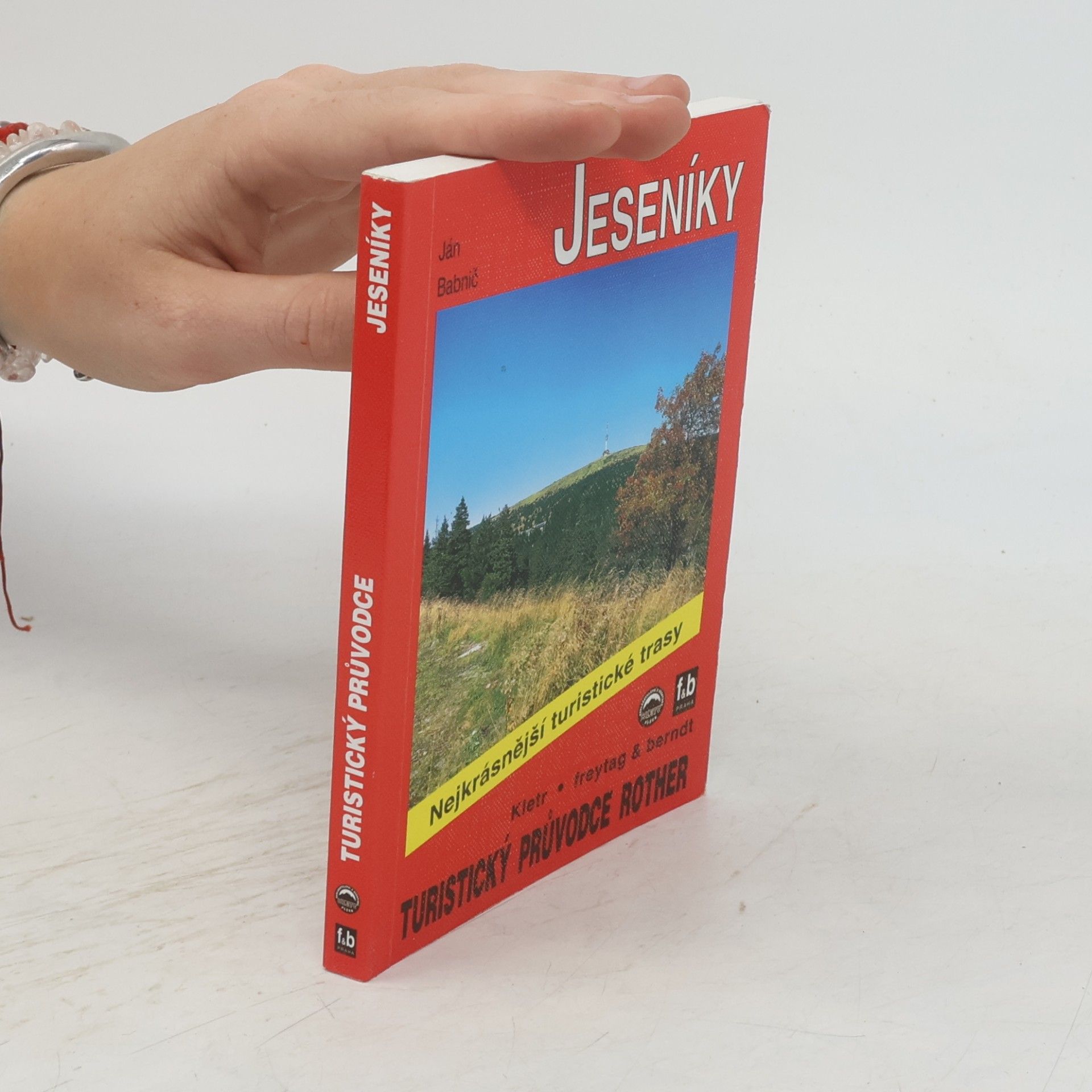 Ján Babnič Jeseníky : 52 nejkrásnějších turistických tras po hřebenech a údolími Jeseníků