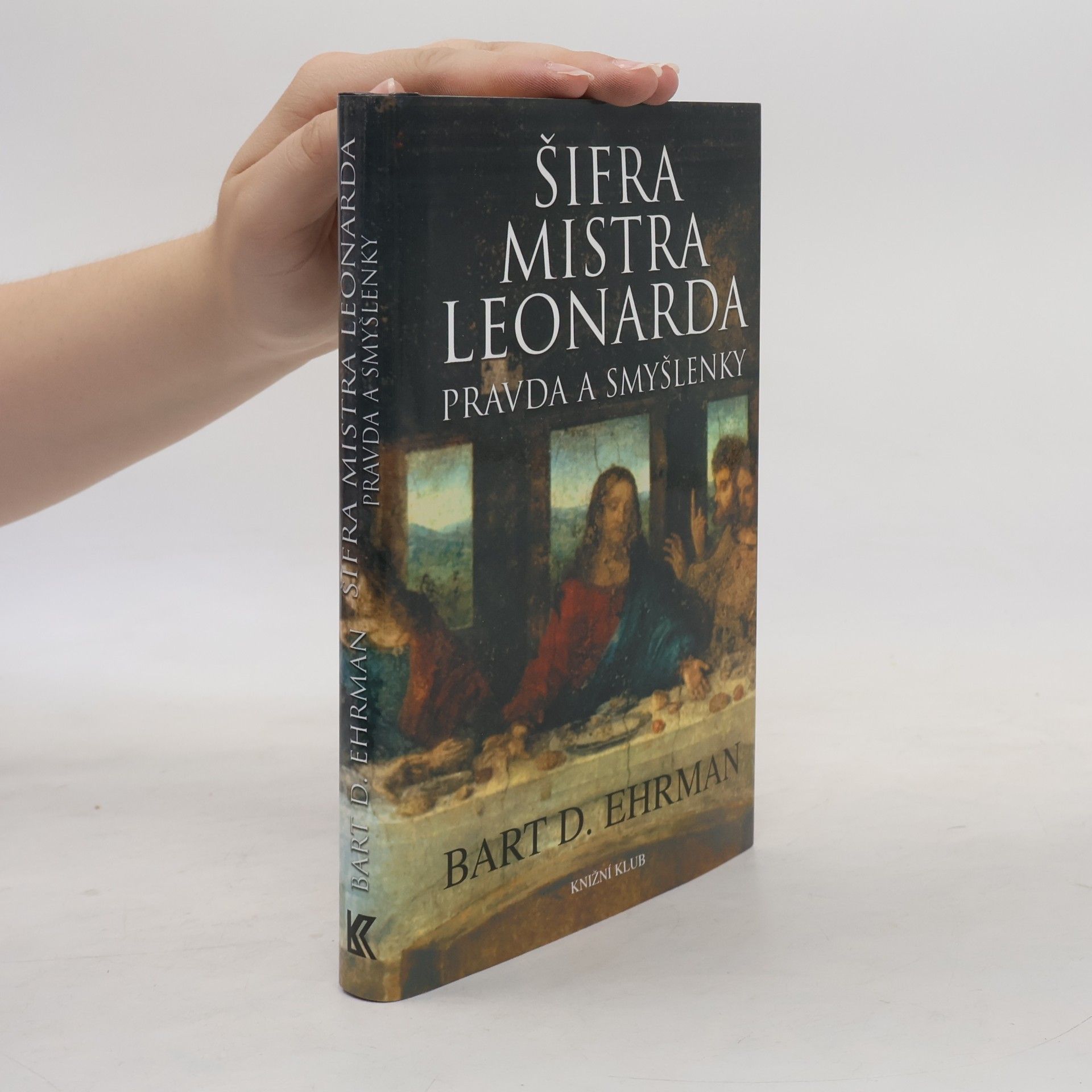 Bart D. Ehrman Šifra mistra Leonarda. Pravda a smyšlenky