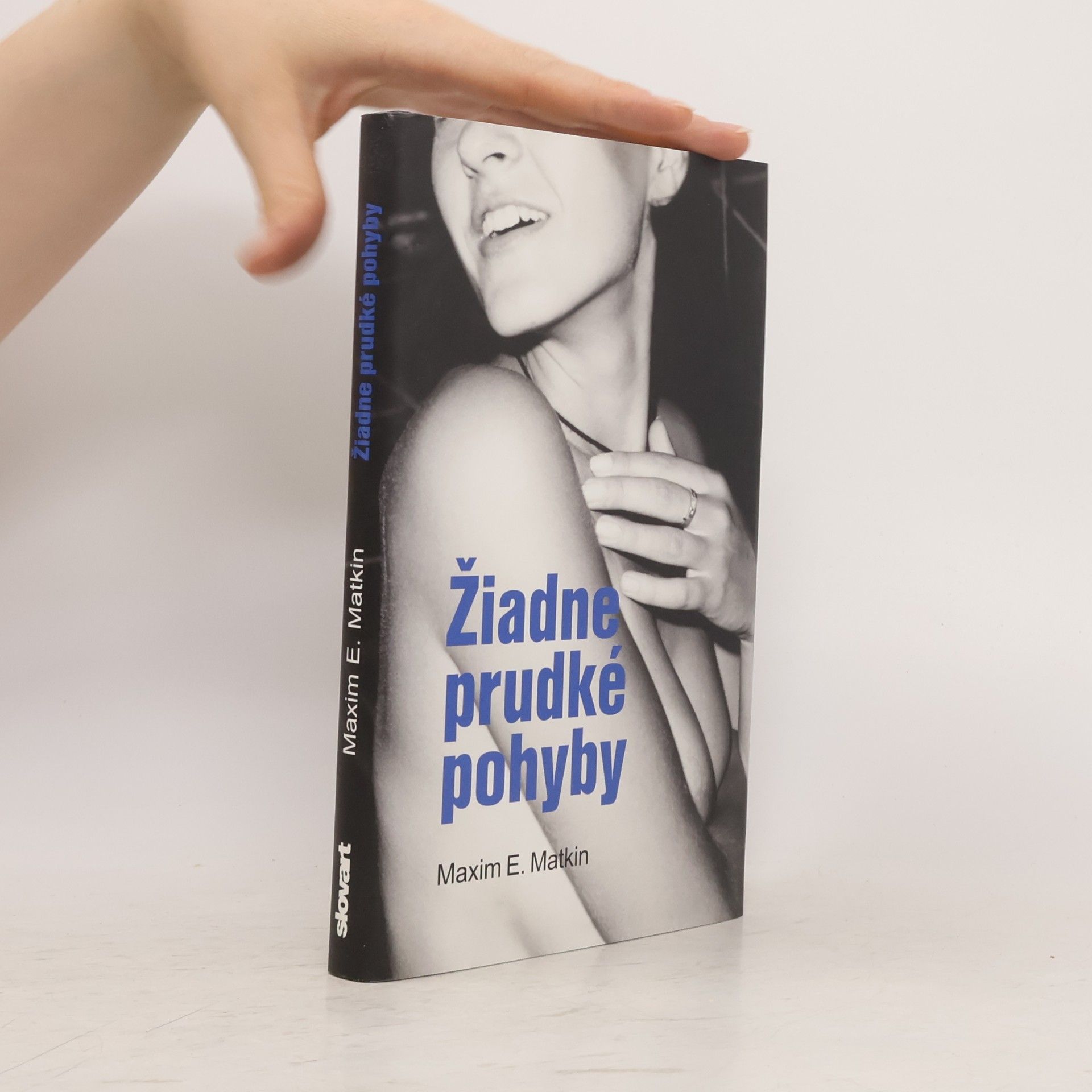 Žiadne prudké pohyby
