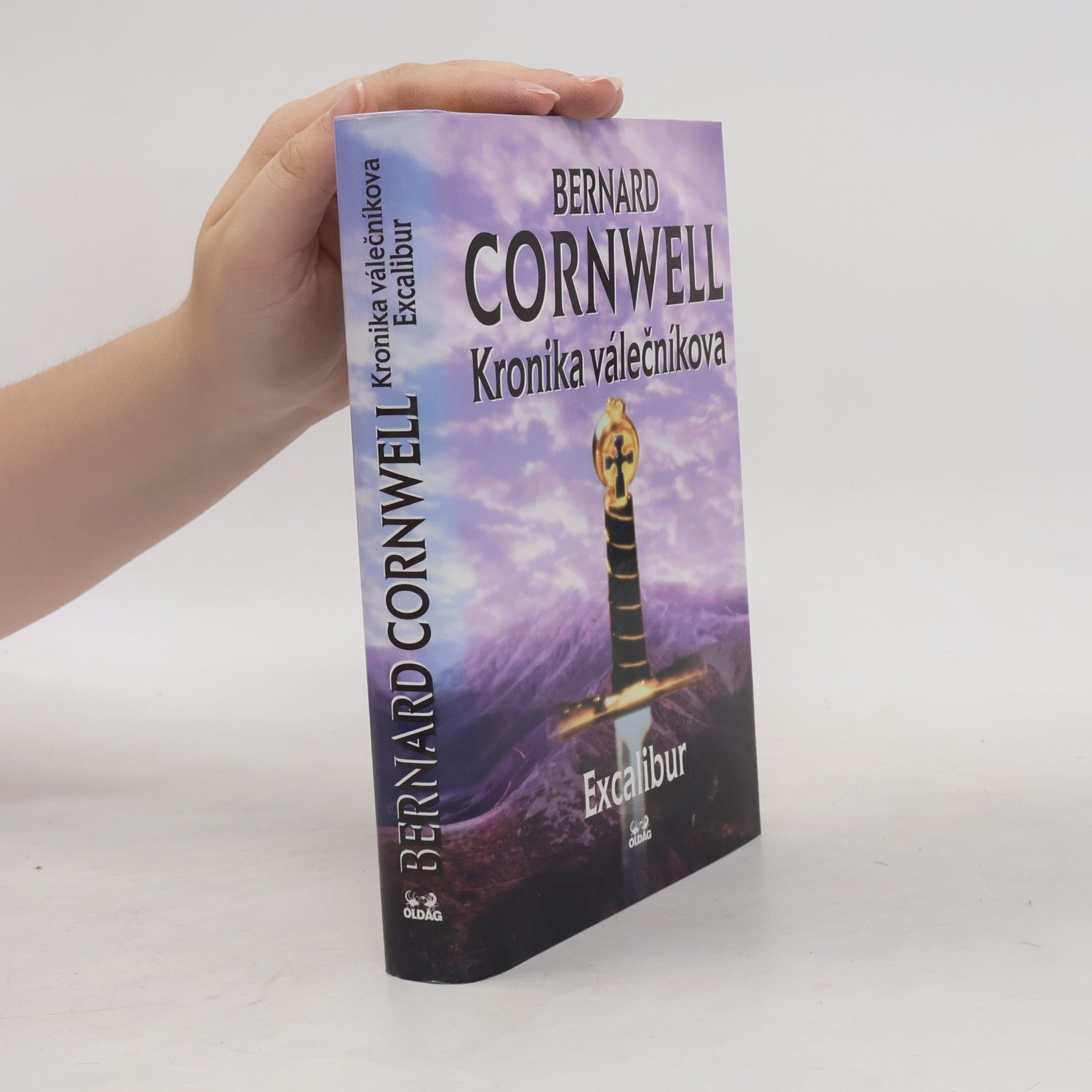 Bernard Cornwell Kronika válečníkova. Díl IV. Excalibur