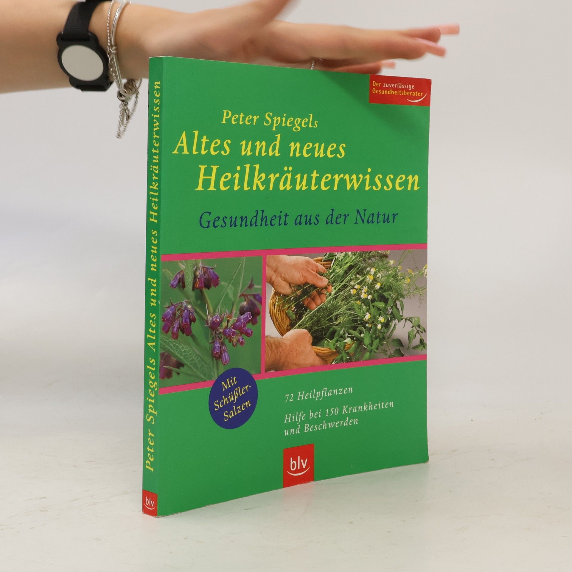 Peter Spiegel Peter Spiegels altes und neues Heilkräuterwissen