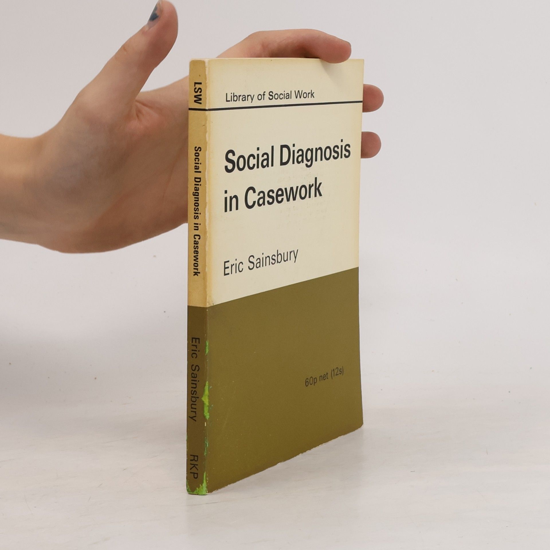 Eric Edward Sainsbury Library of Social Work: Social Diagnosis in Casework