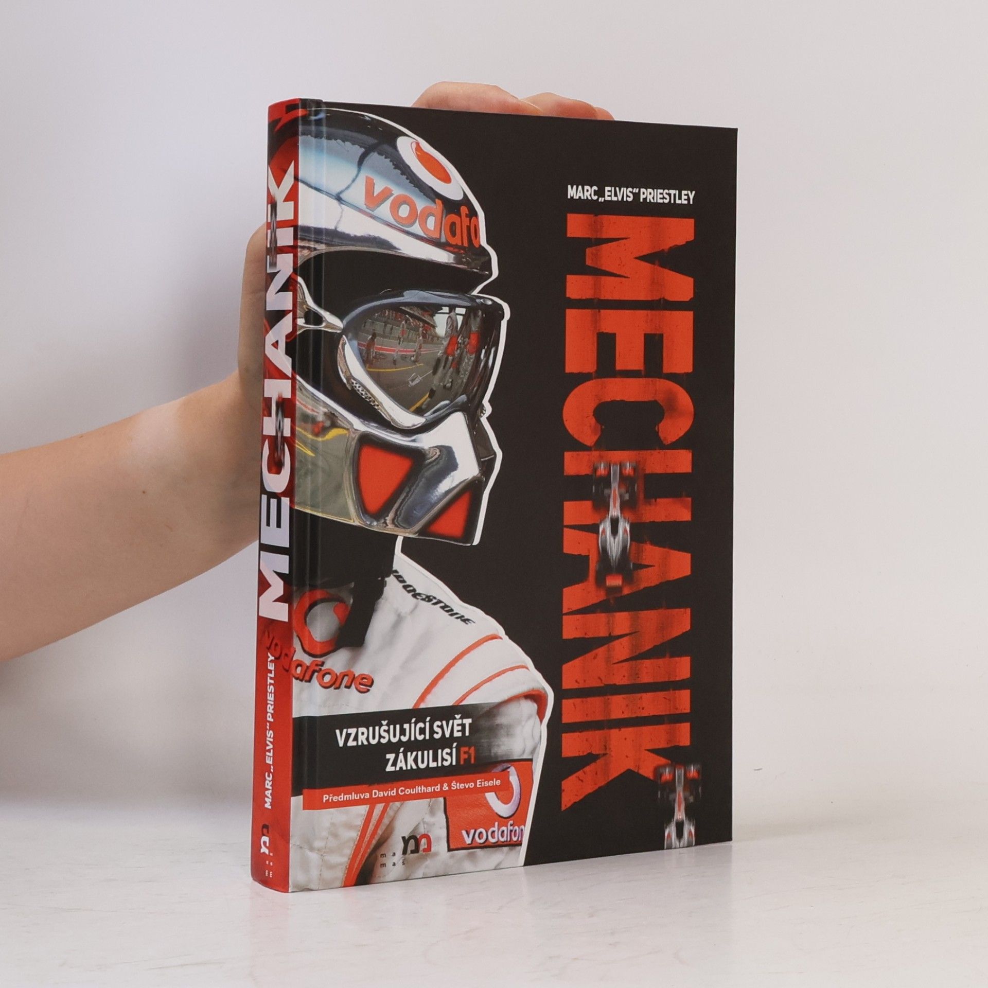 Marc Priestley Mechanik : Vzrušující svět zákulisí F1