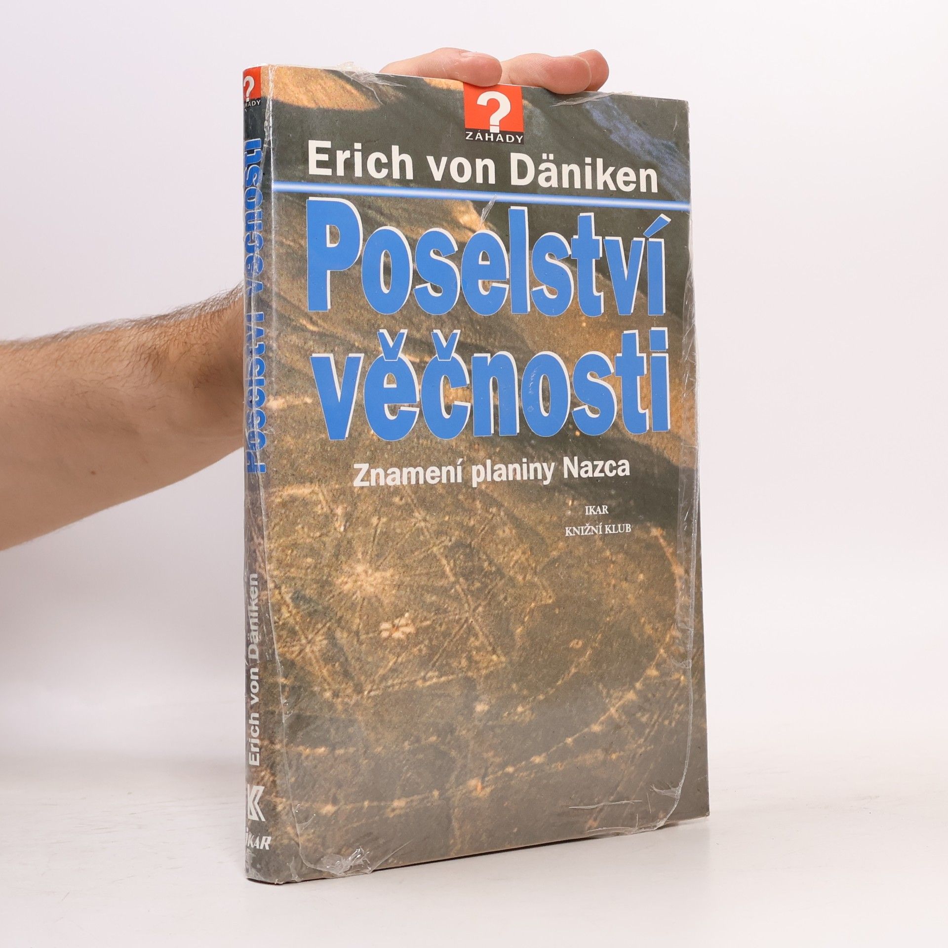 Erich von Däniken Poselství věčnosti: Znamení planiny Nazca