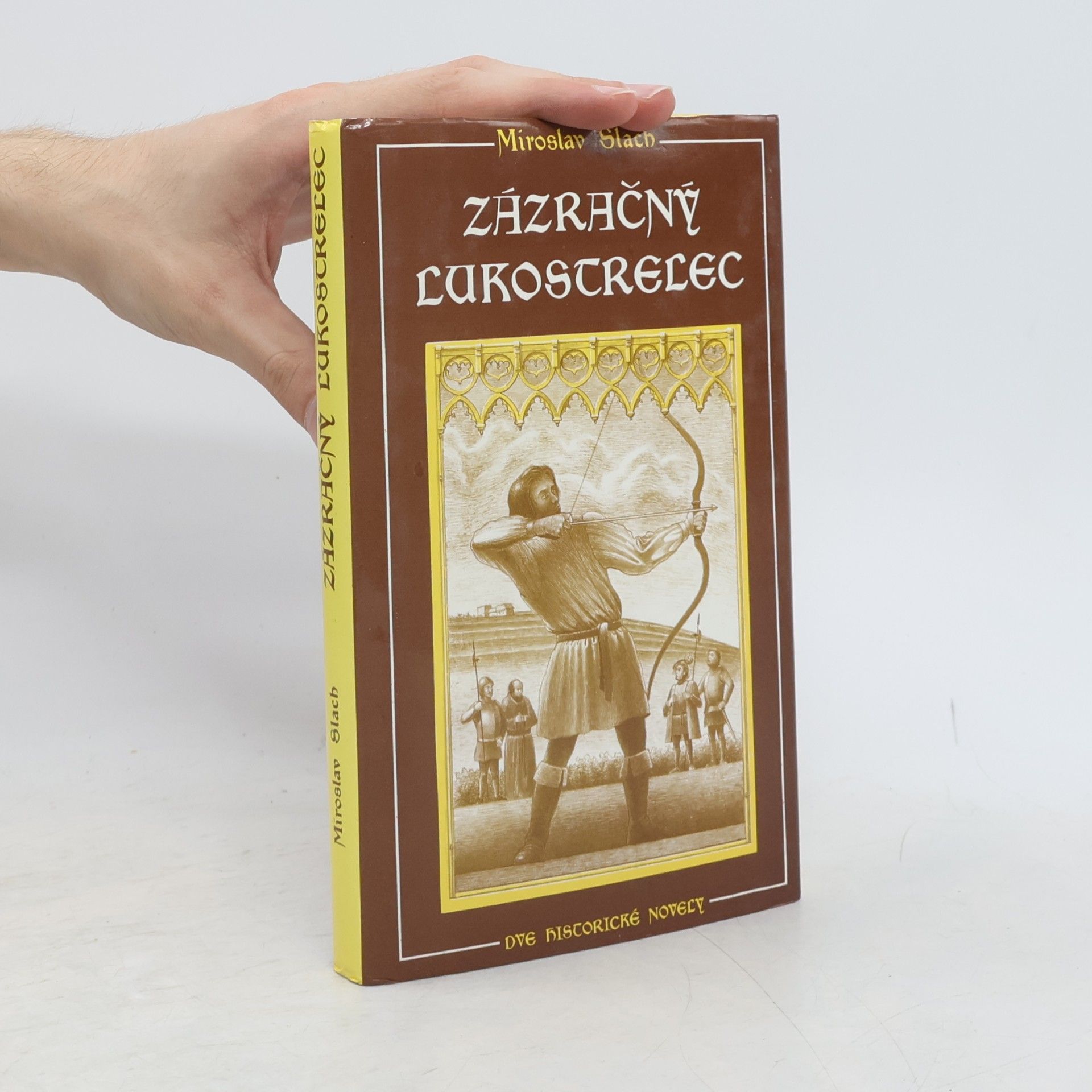 Miroslav Slach Zázračný lukostrelec