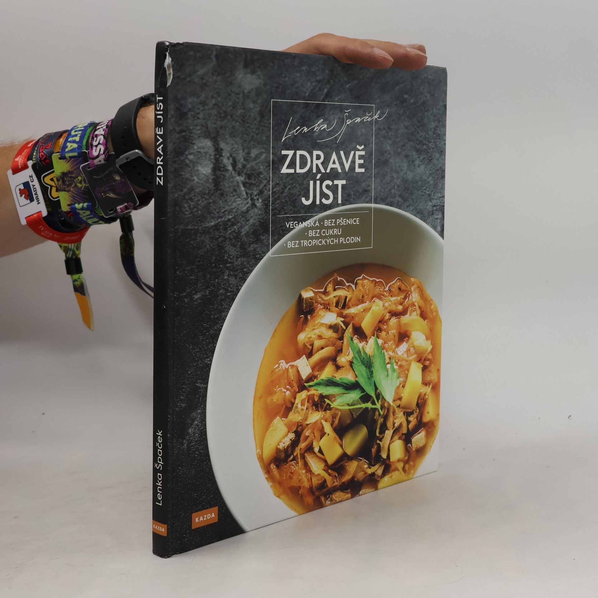 Lenka Špaček Zdravě jíst: Veganská, bez pšenice, bez cukru, bez tropických plodin