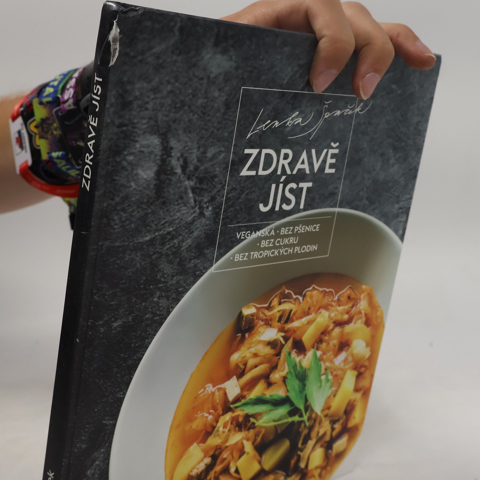 Lenka Špaček Zdravě jíst: Veganská, bez pšenice, bez cukru, bez tropických plodin