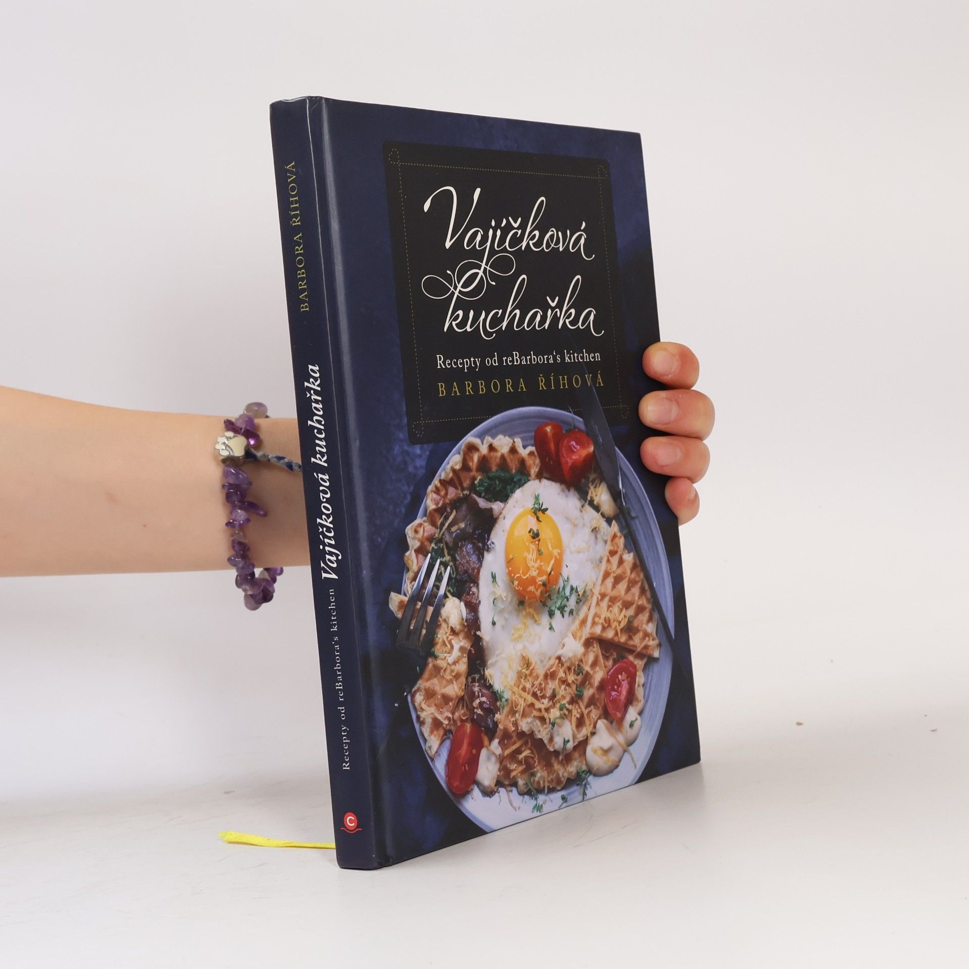 Barbora Říhová Vajíčková kuchařka - Recepty od reBarbora´s kitchen