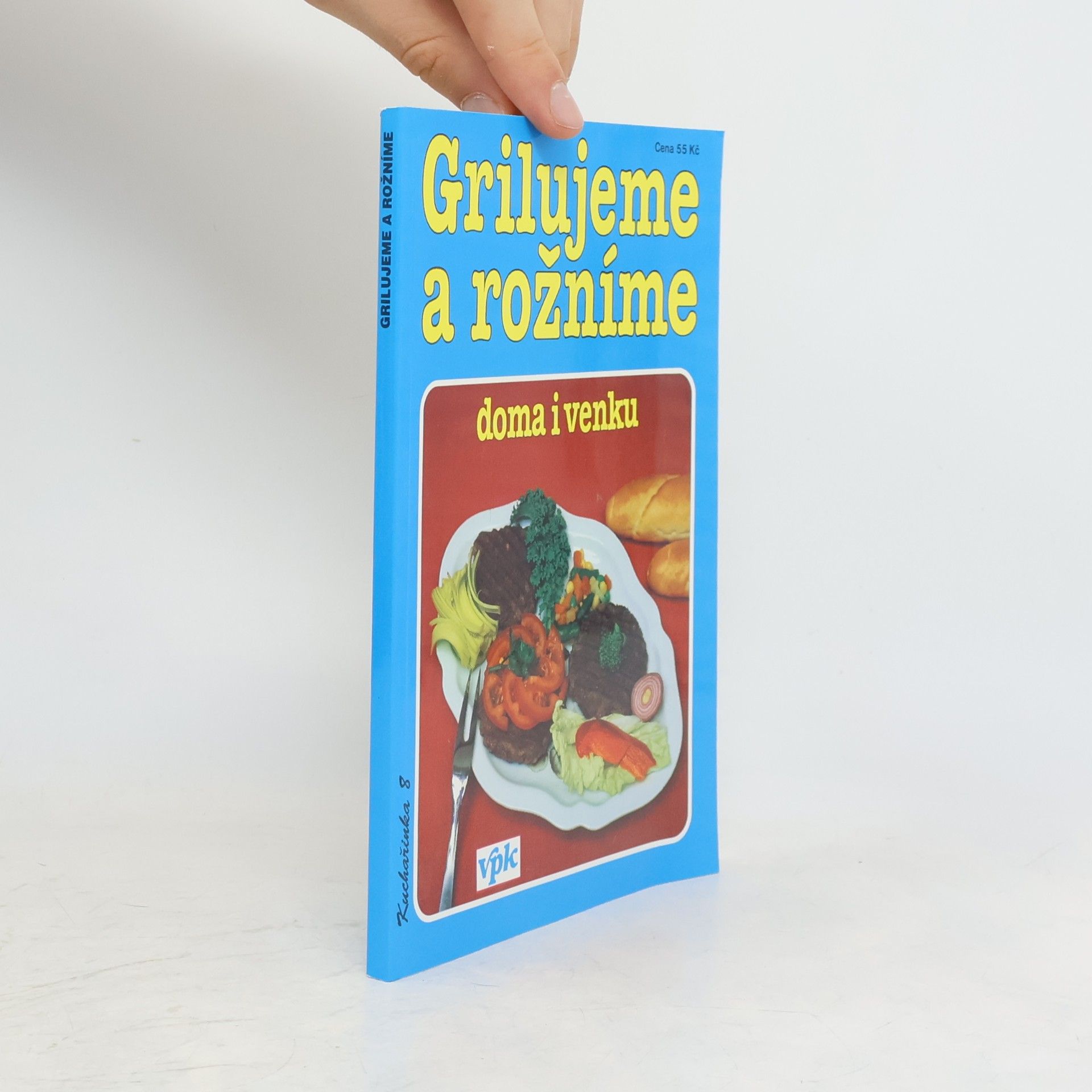 Grilujeme a rožníme : [doma i venku]