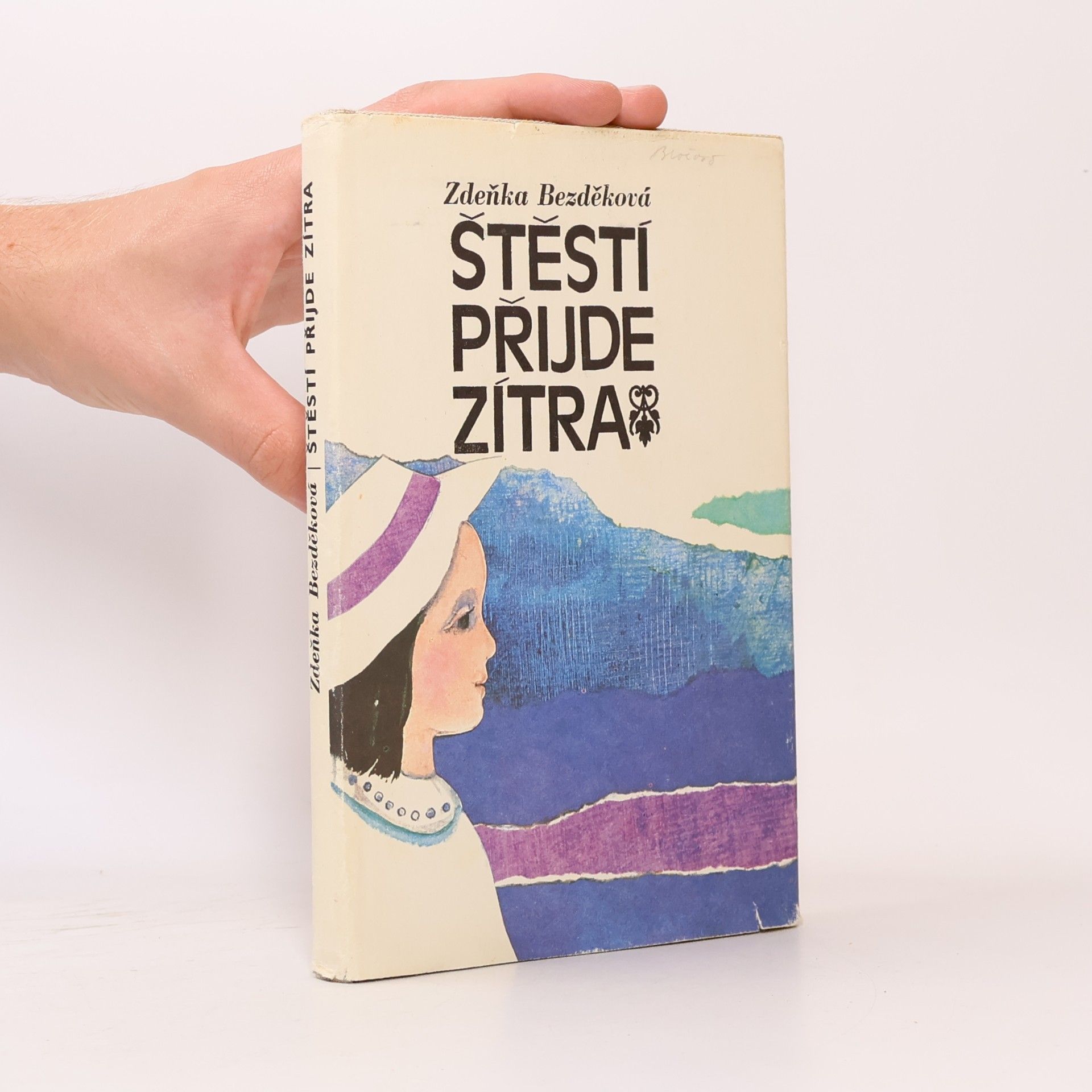 Zdeňka Bezděková Štěstí přijde zítra