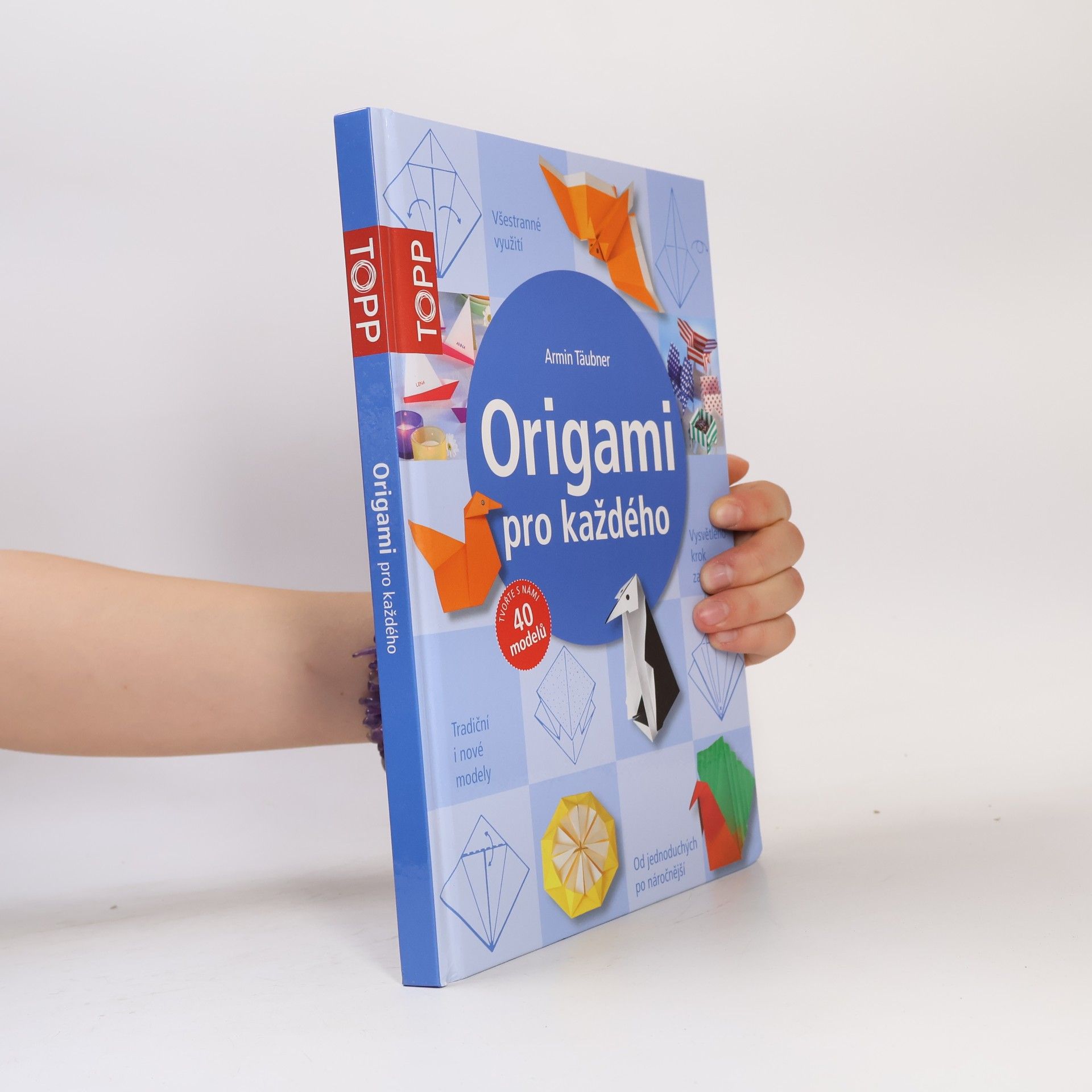 Origami pro každého : od jednoduchých po náročnější