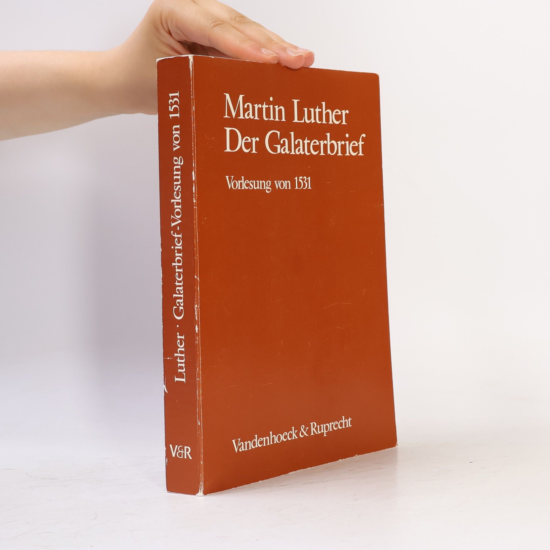 Martin Luther Luthers Galaterbrief-Auslegung von 1531