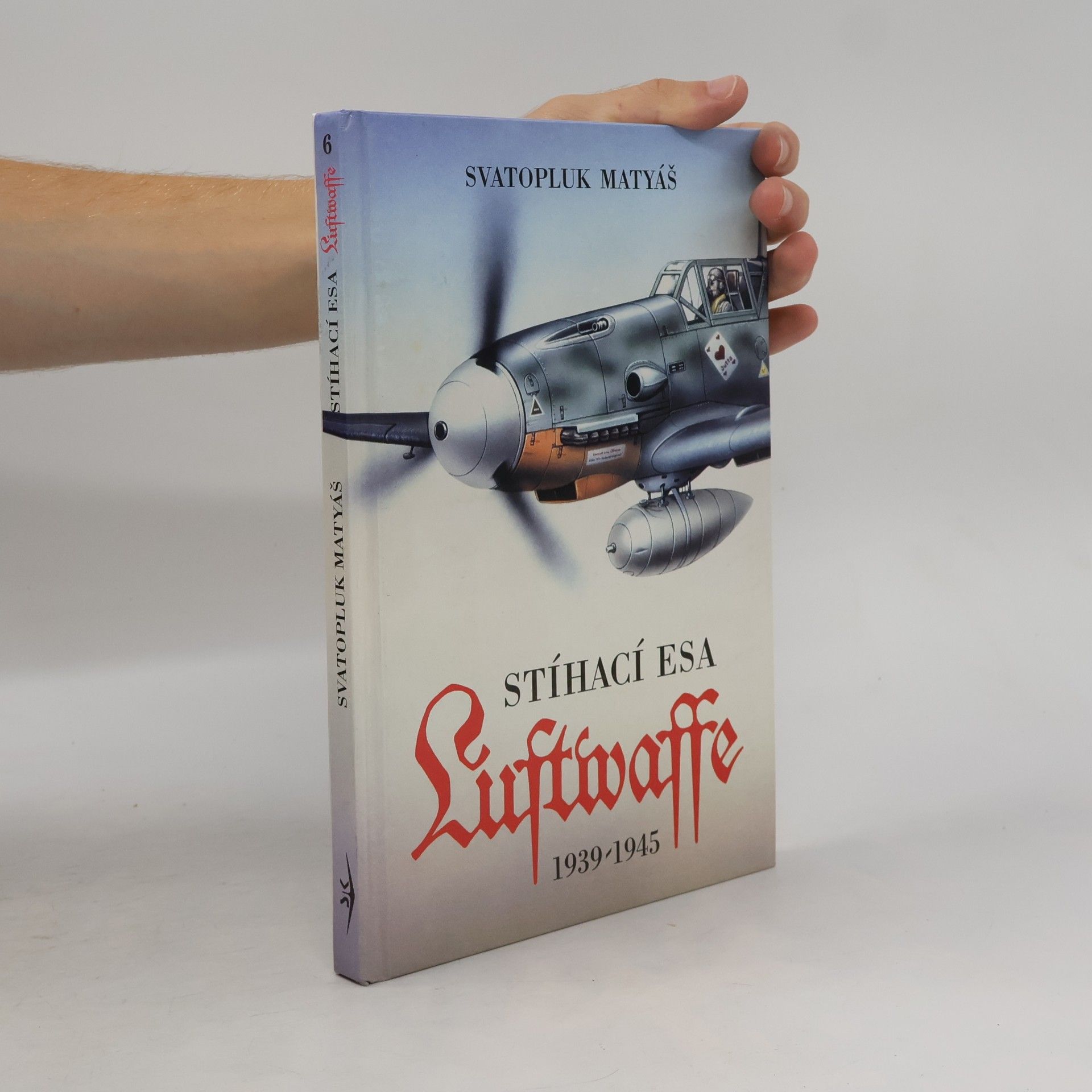 Svatopluk Matyáš Stíhací esa Luftwaffe 1939-1945