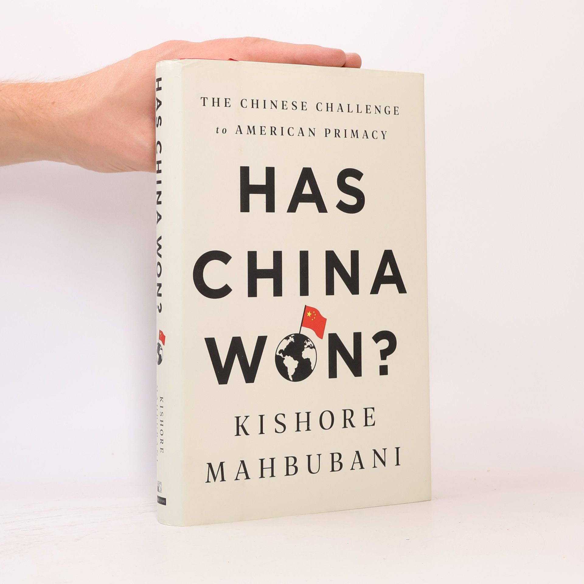 Kishore Mahbubani Has China Won?: The Chinese Challenge to American Primacy