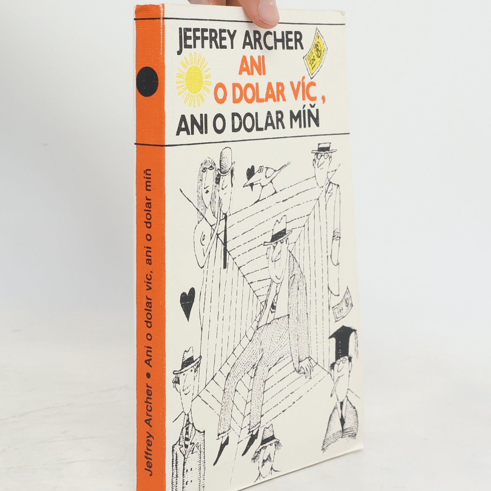 Jeffrey Archer Ani o dolar víc, ani o dolar míň