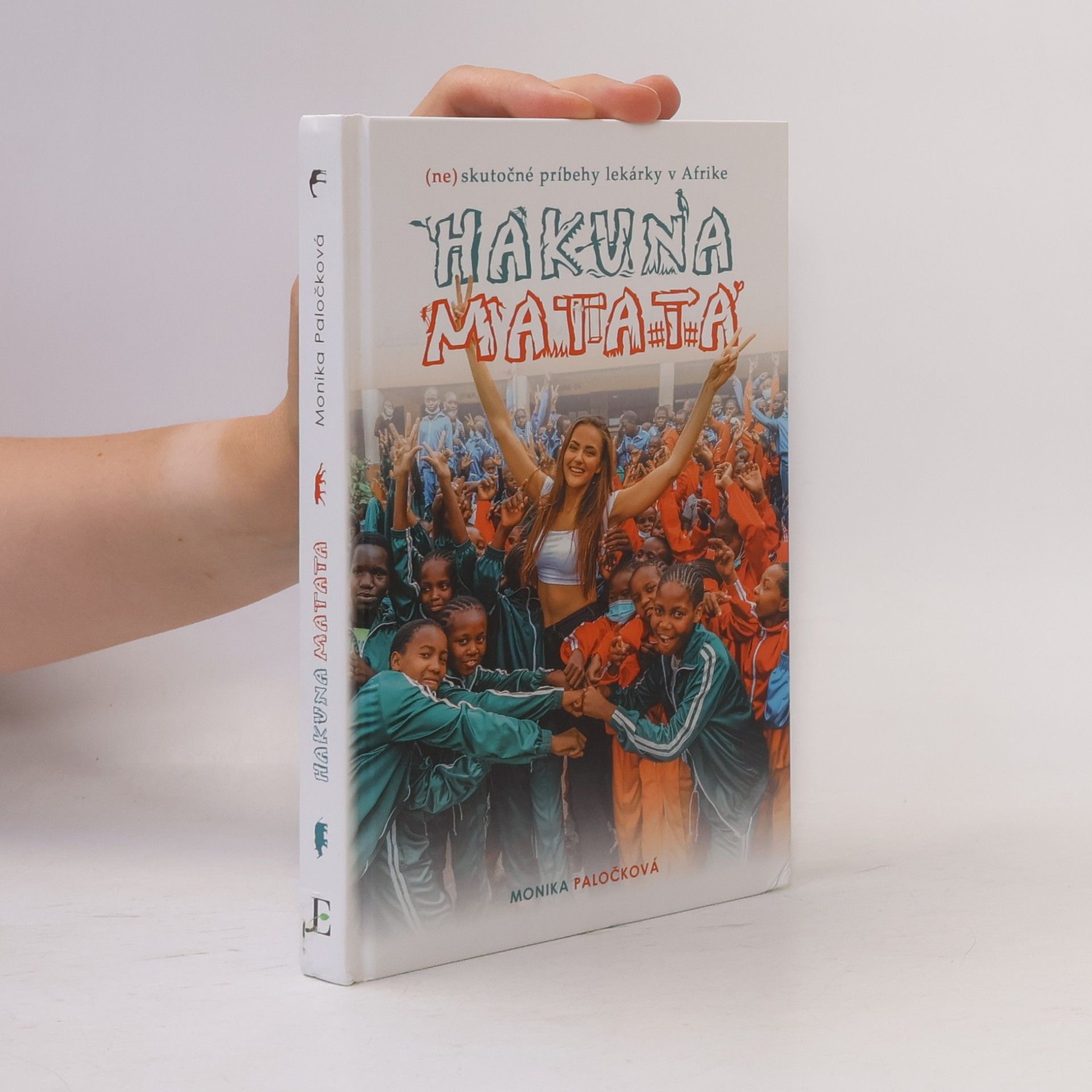 Monika Paločková Hakuna Matata. (ne)skutočné príbehy lekárky v Afrike.