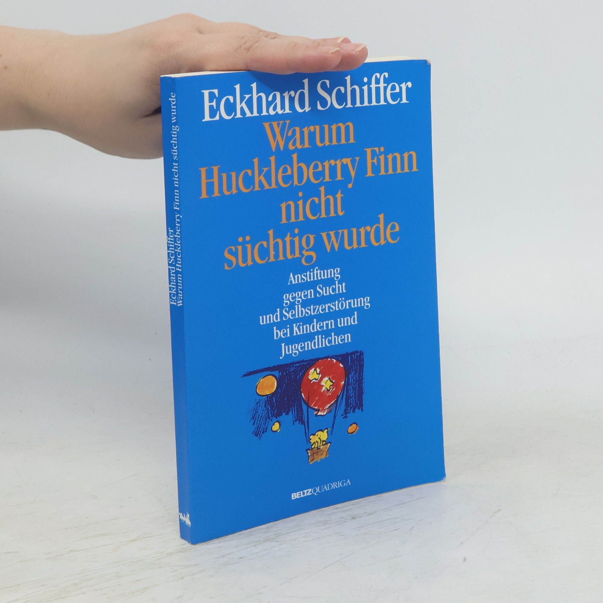 Eckhard Schiffer Warum Huckleberry Finn nicht süchtig wurde