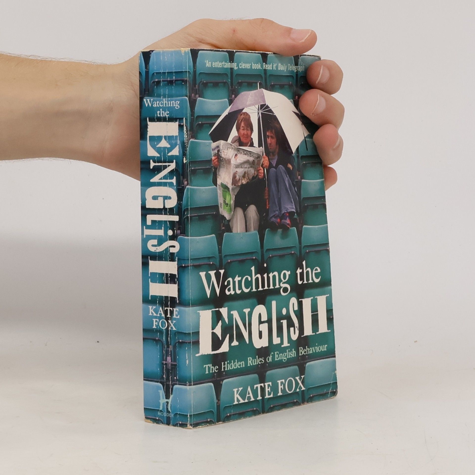 Kate Fox Watching the English. The Hidden Rules of English Behaviour