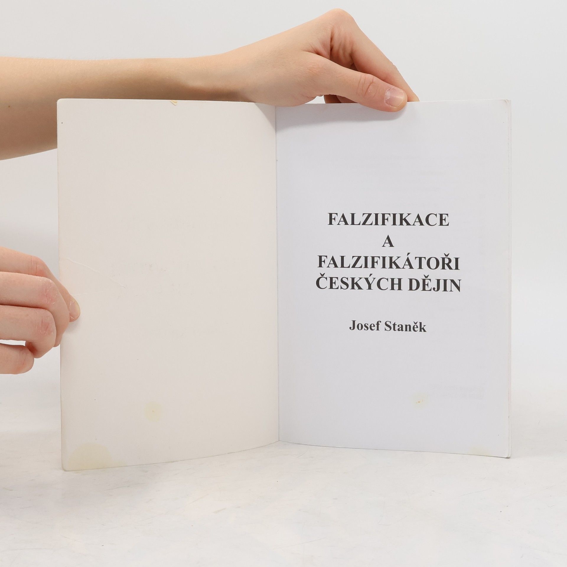 Josef Staněk Falzifikace a falzifikátoři českých dějin