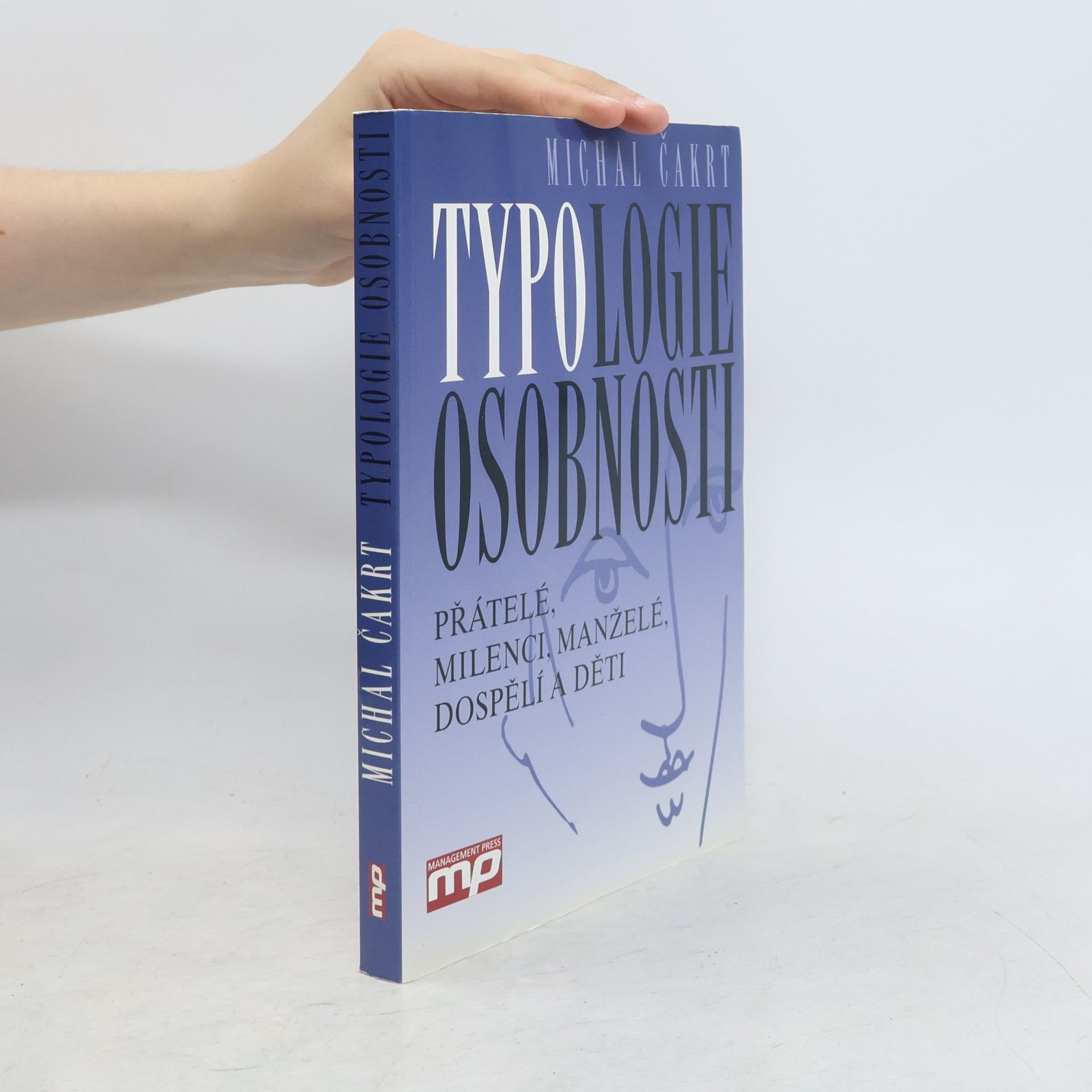 Michal Čakrt Typologie osobnosti. Přátelé, milenci, manželé, dospělí a děti