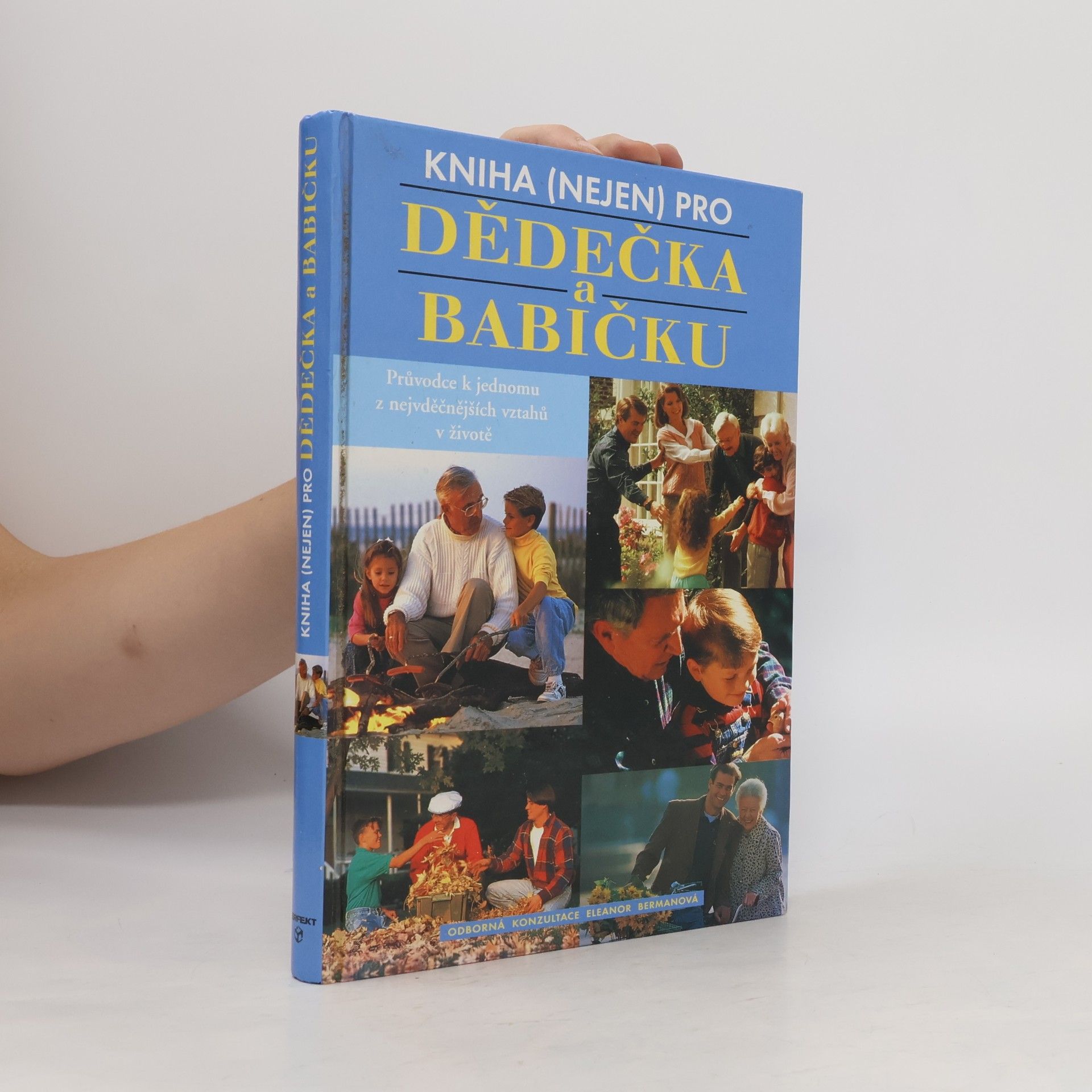Eleanor Berman Kniha (nejen) pro dědečka a babičku: Průvodce k jednomu z nejvděčnějších vztahů v životě