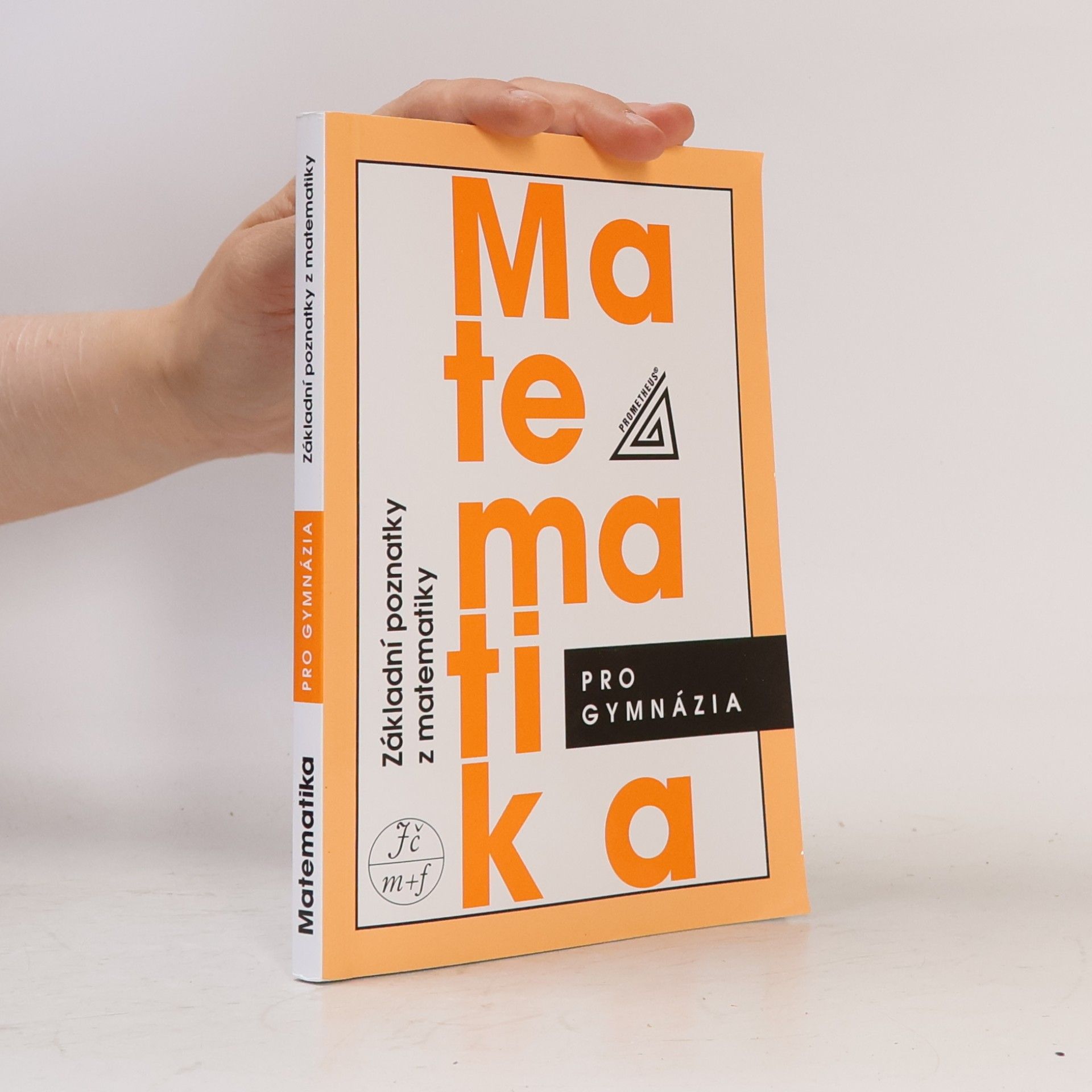 Emil Calda Matematika pro gymnázia. Základní poznatky z matematiky