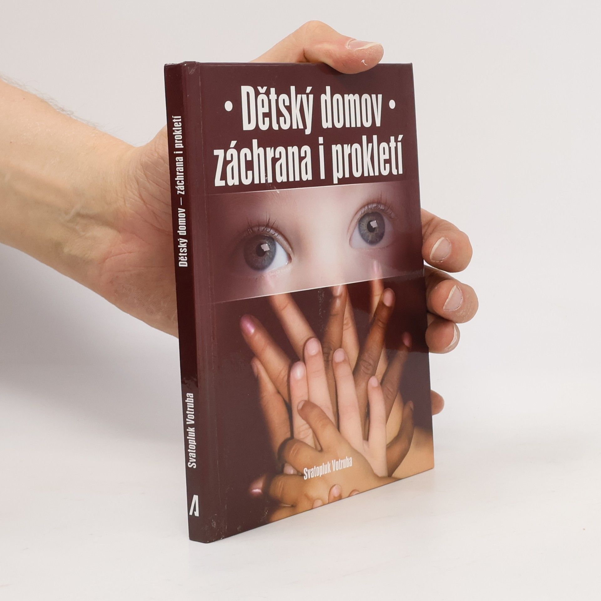 Svatopluk Votruba Dětský domov - záchrana i prokletí