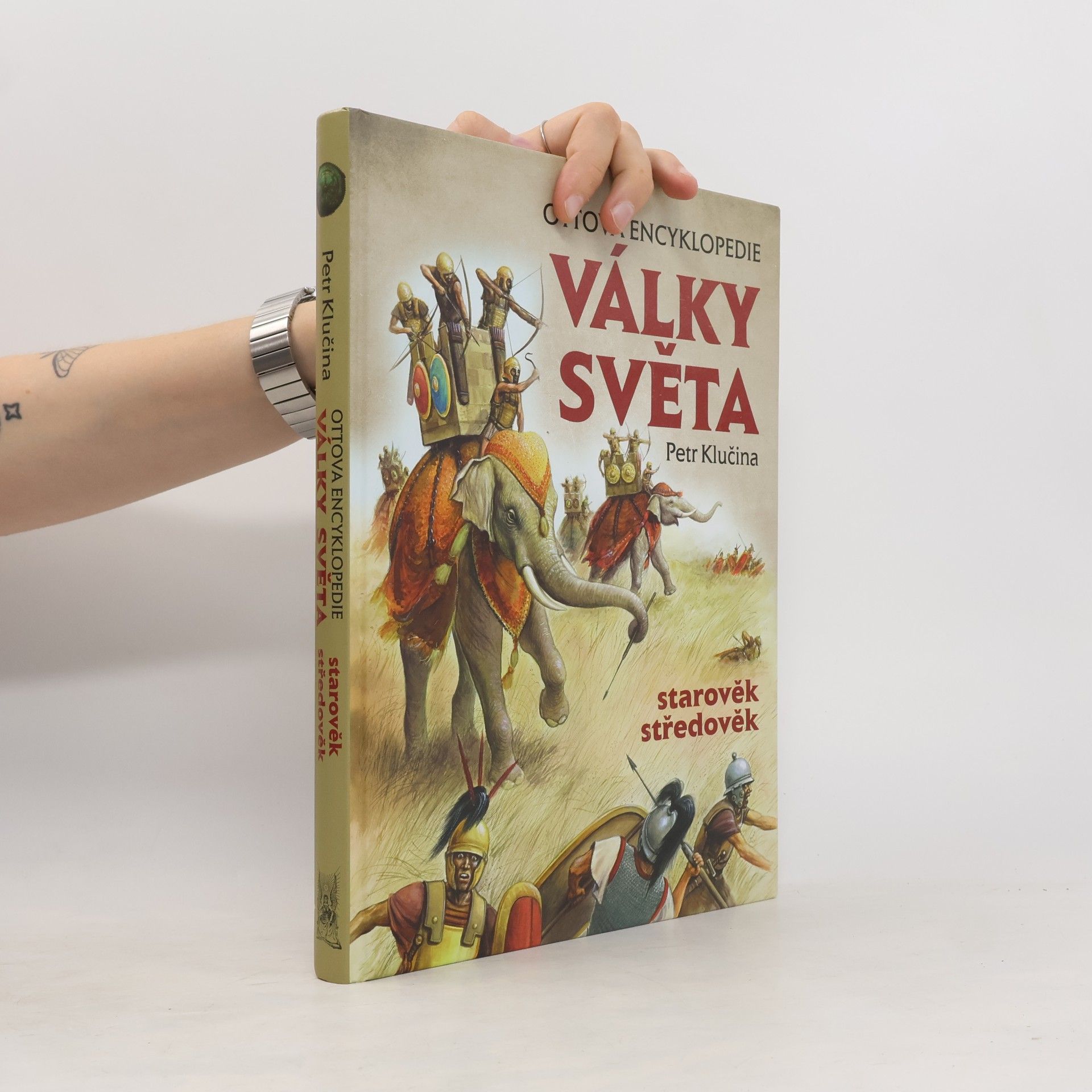 Petr Klučina Války světa : Ottova encyklopedie. Starověk, středověk