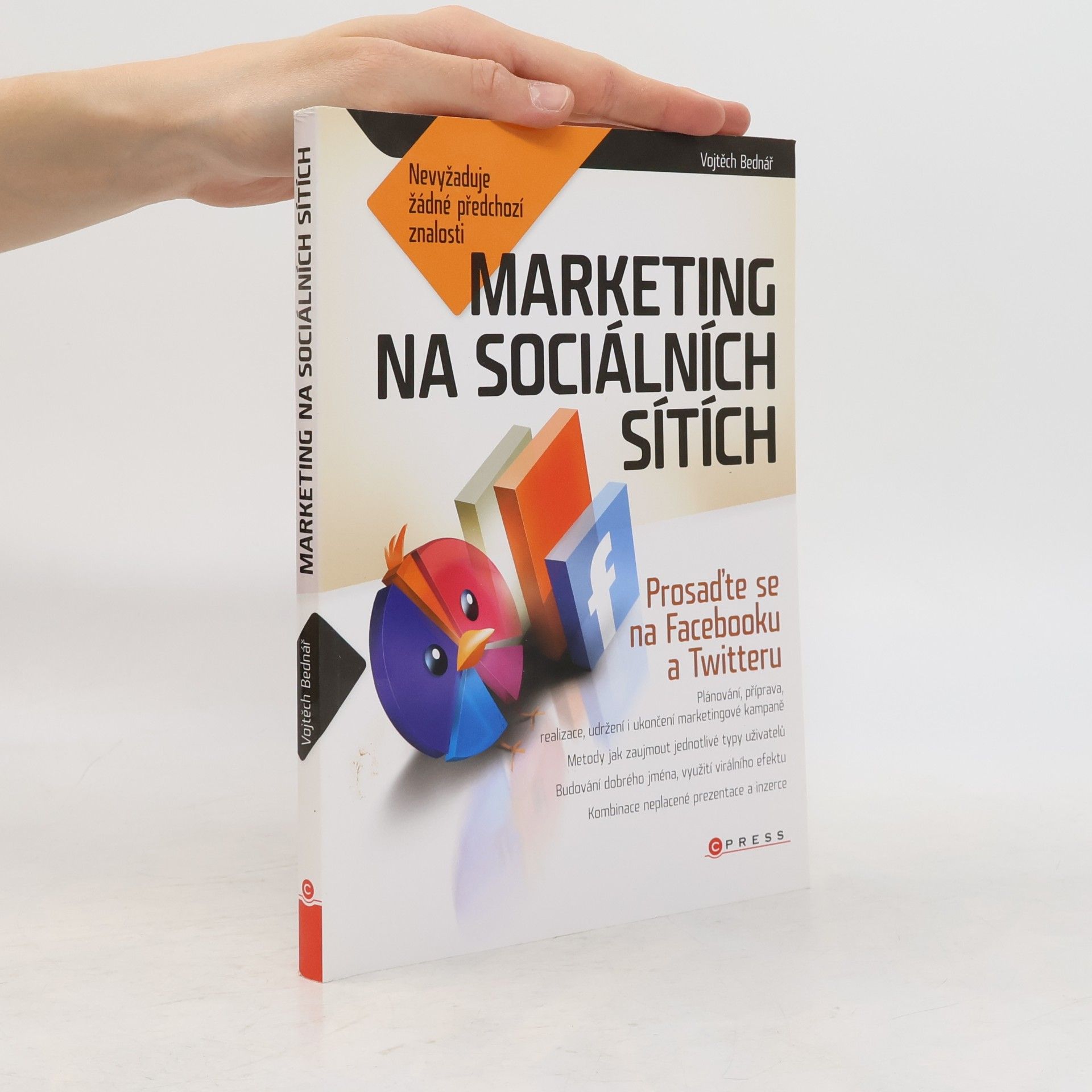 Vojtěch Bednář Marketing na sociálních sítích: Prosaďte se na Facebooku a Twitteru