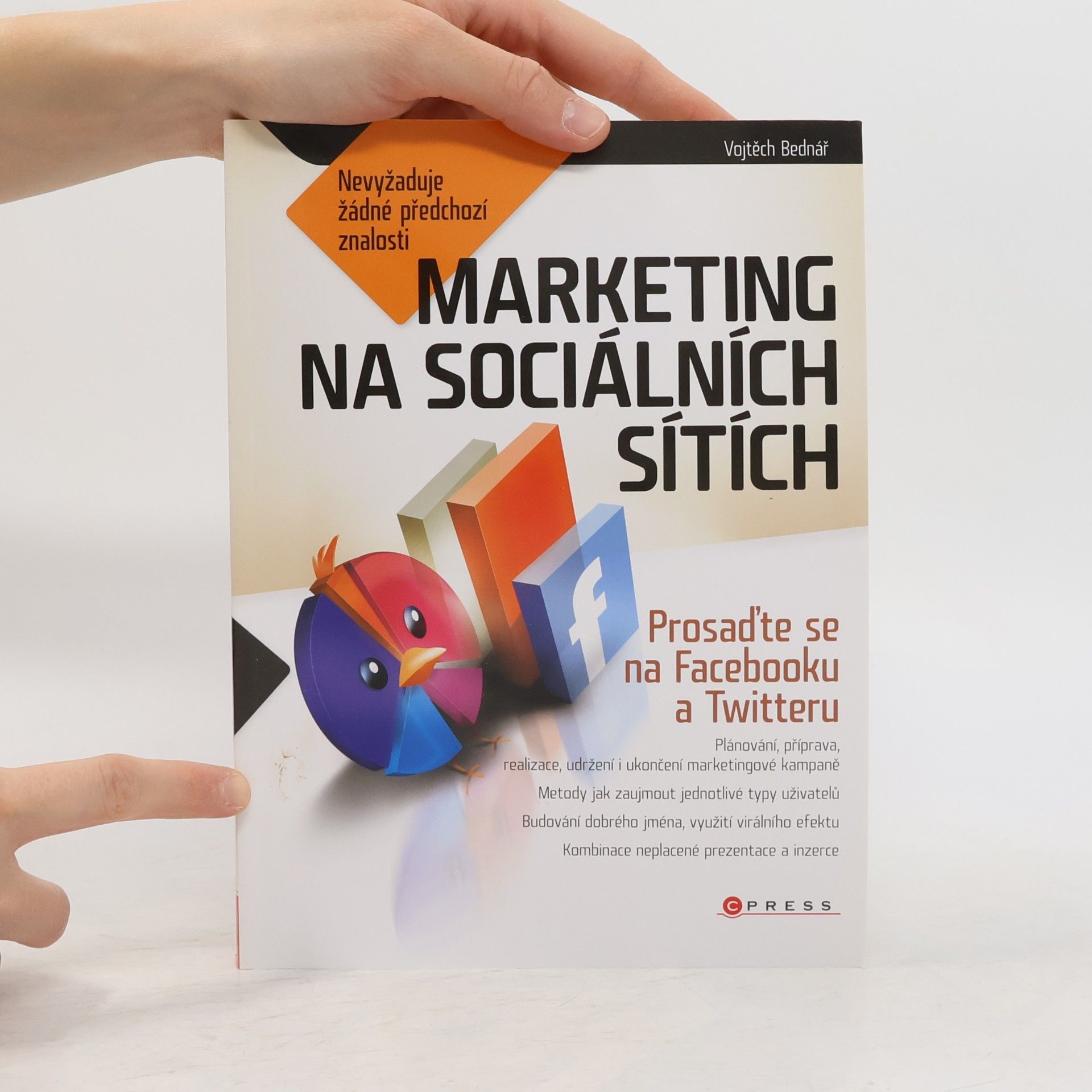 Vojtěch Bednář Marketing na sociálních sítích: Prosaďte se na Facebooku a Twitteru