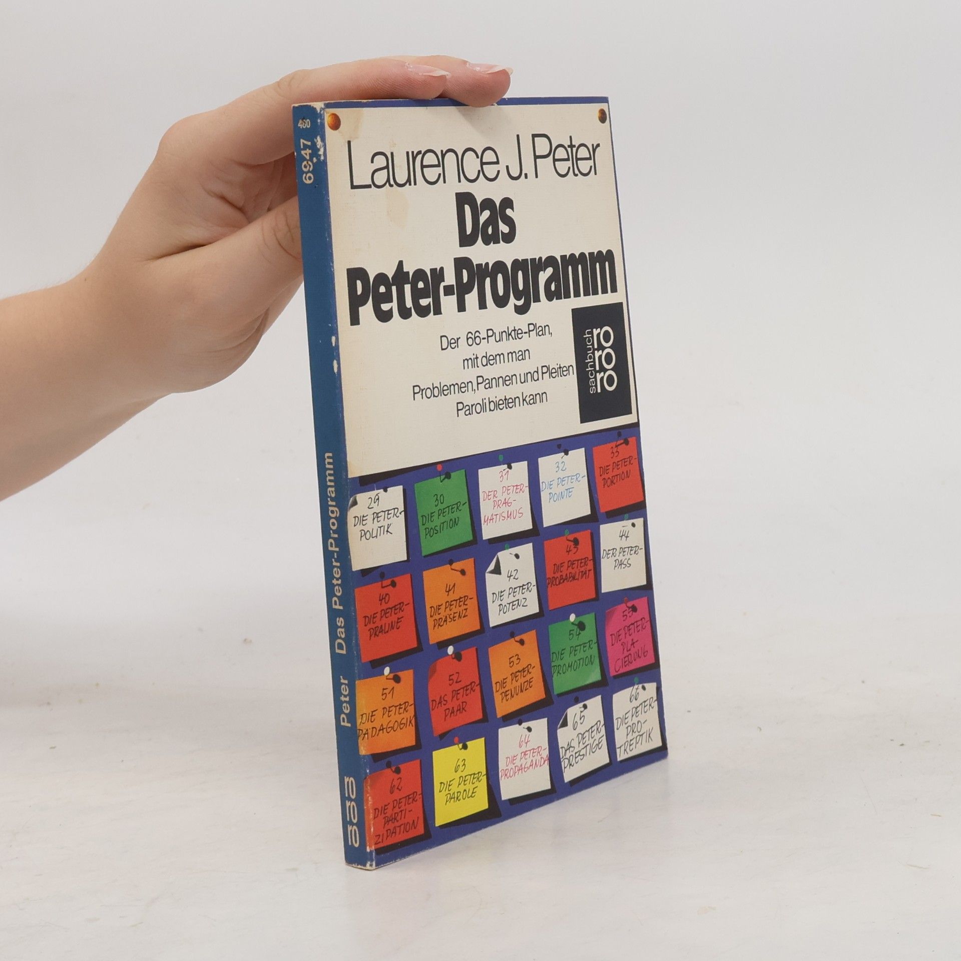 Laurence J. Peter Das Peter-Programm oder der 66-Punkte-Plan [Sechsundsechzig-Punkte-Plan], mit dem man Problemen, Pannen und Pleiten Paroli bieten kann