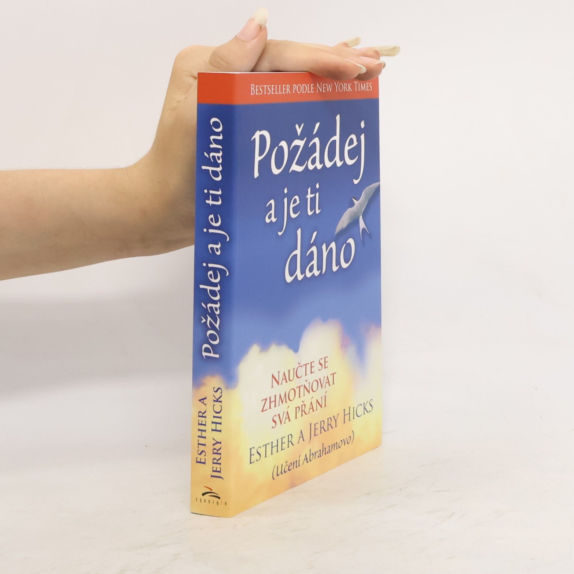 Esther Hicks Požádej a je ti dáno : (učení Abrahamovo)