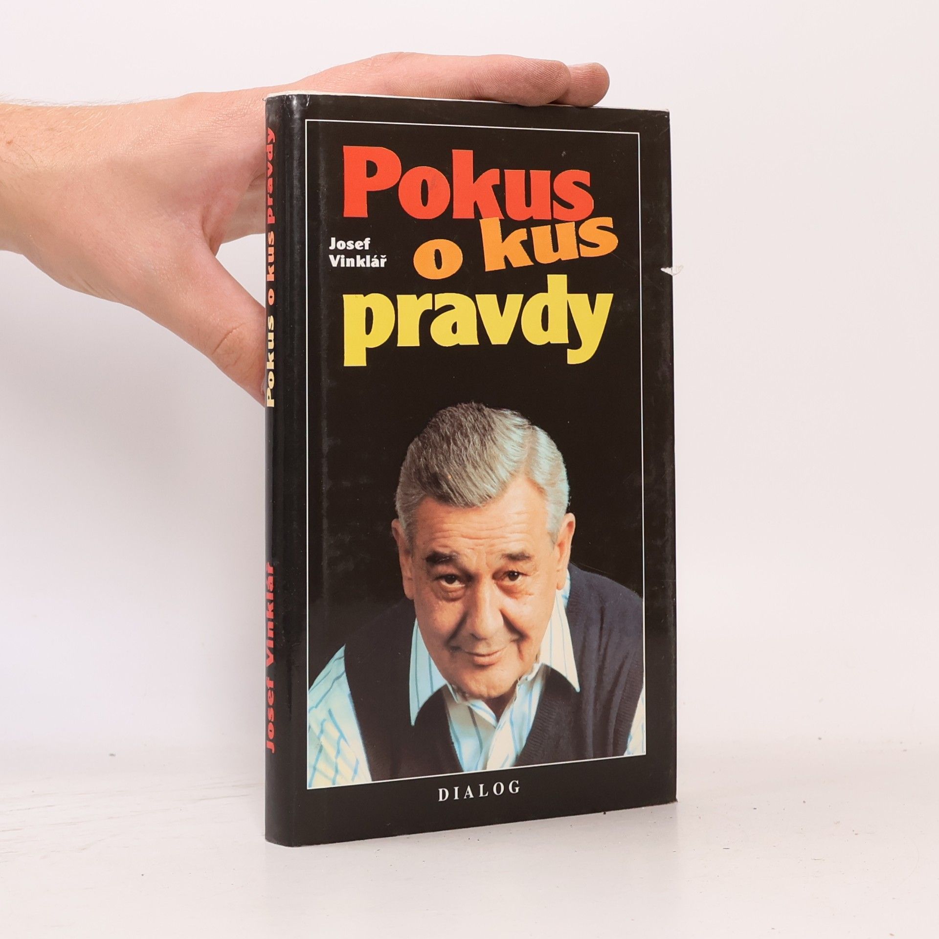 Josef Vinklář Pokus o kus pravdy
