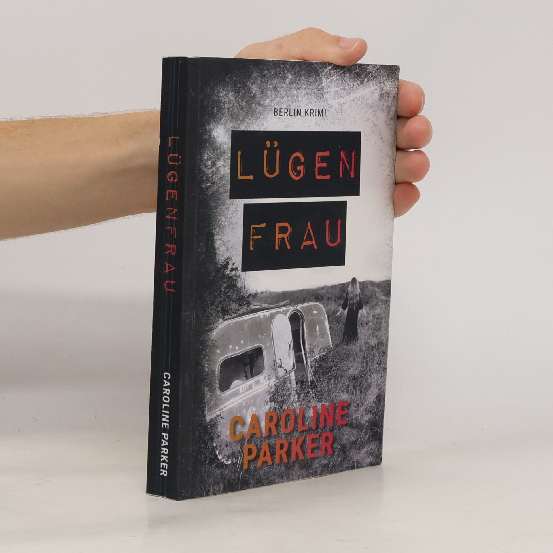 Caroline Parker Lügenfrau: Berlin Krimi